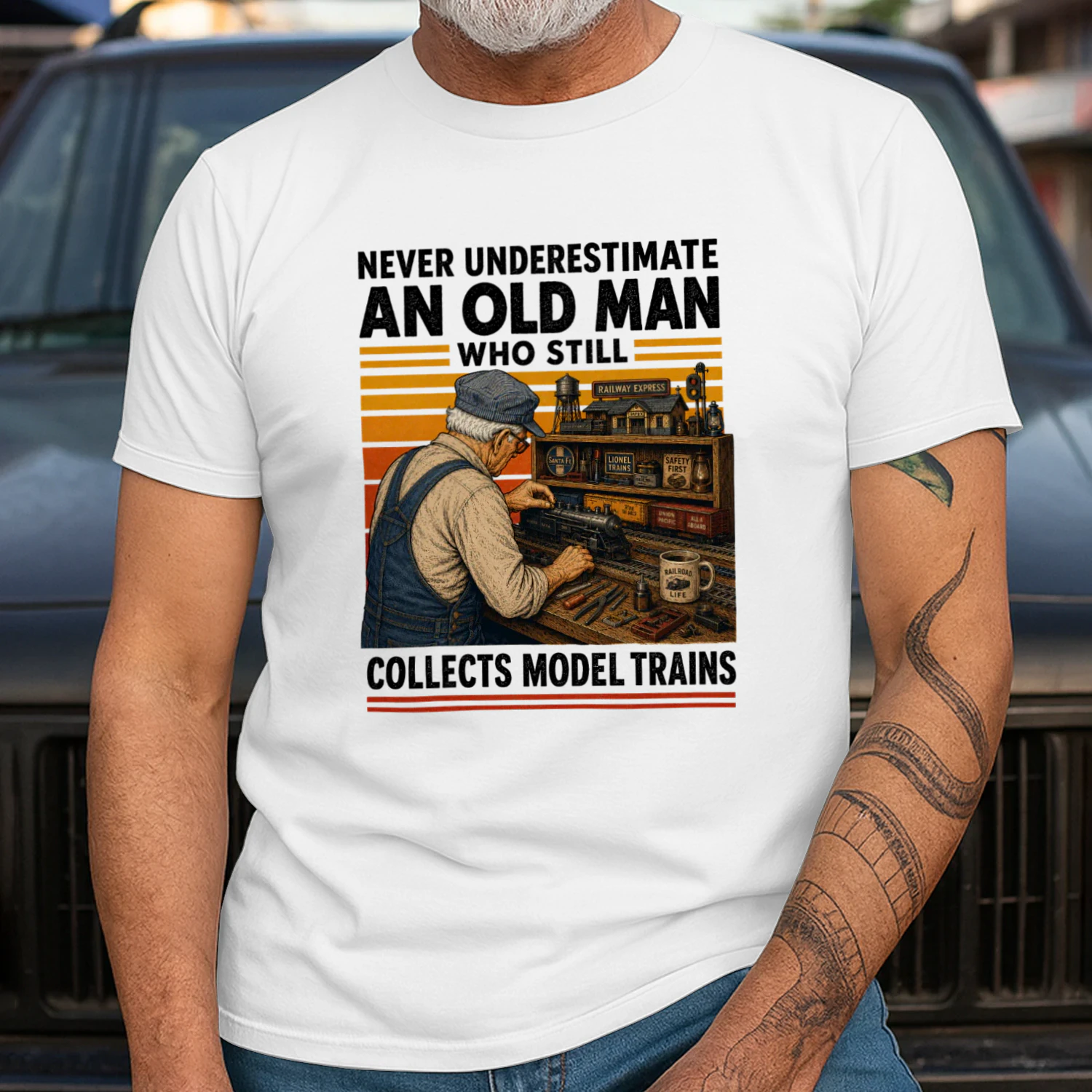 NEVER UNDERESTIMATE AN OLD MAN WHO STILL COLLECTS MODEL TRAINS
