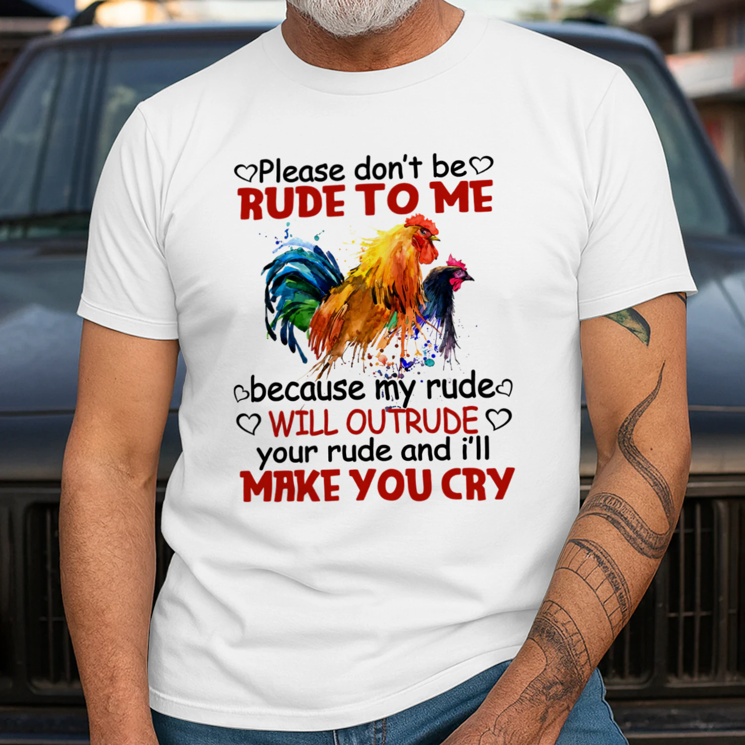 Please Dont Be Rude To Me Because My Rude Will Outrude Your Rude Chickens