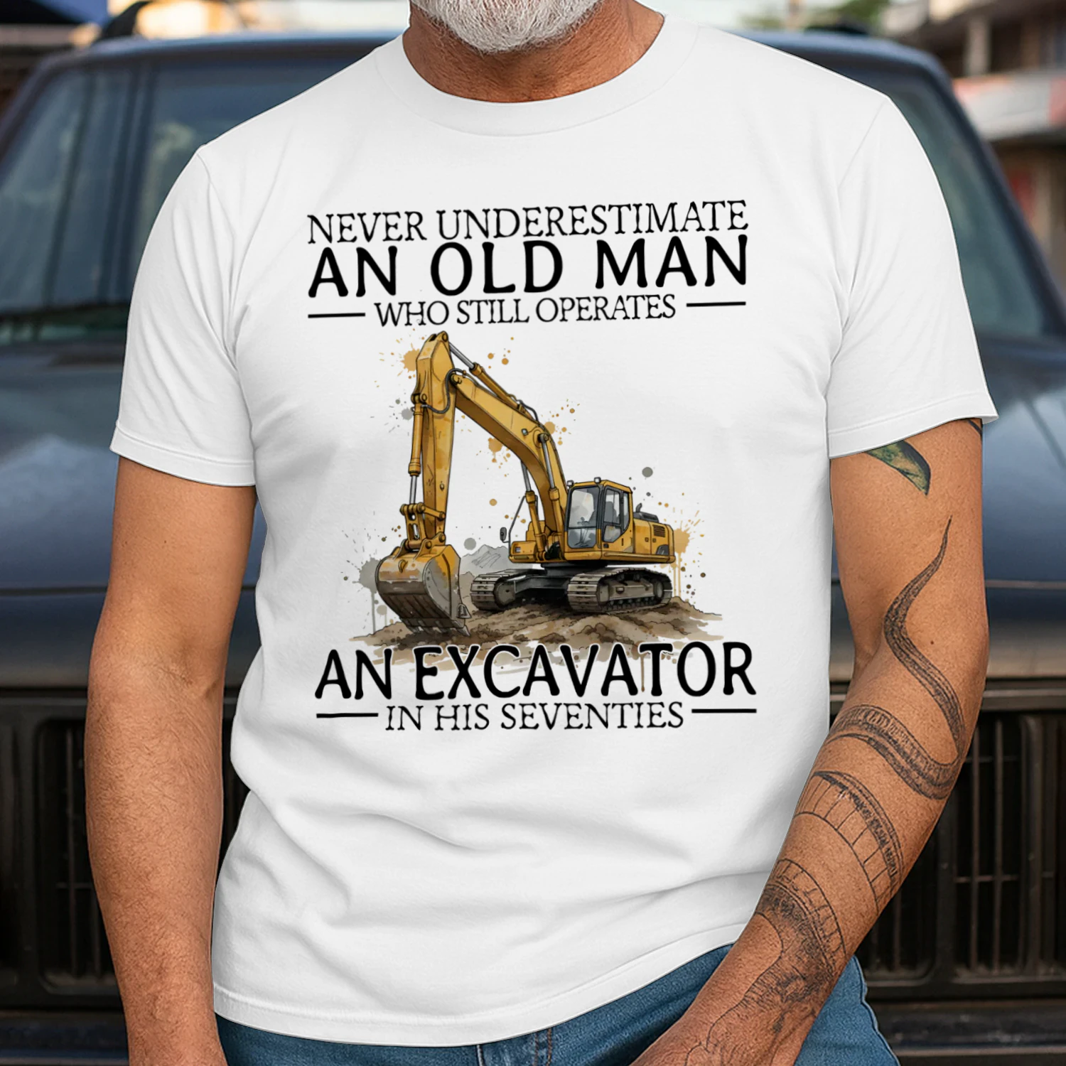 NEVER UNDERESTIMATE AN OLD MAN WHO STILL OPERATES AN EXCAVATOR IN HIS SEVENTIES