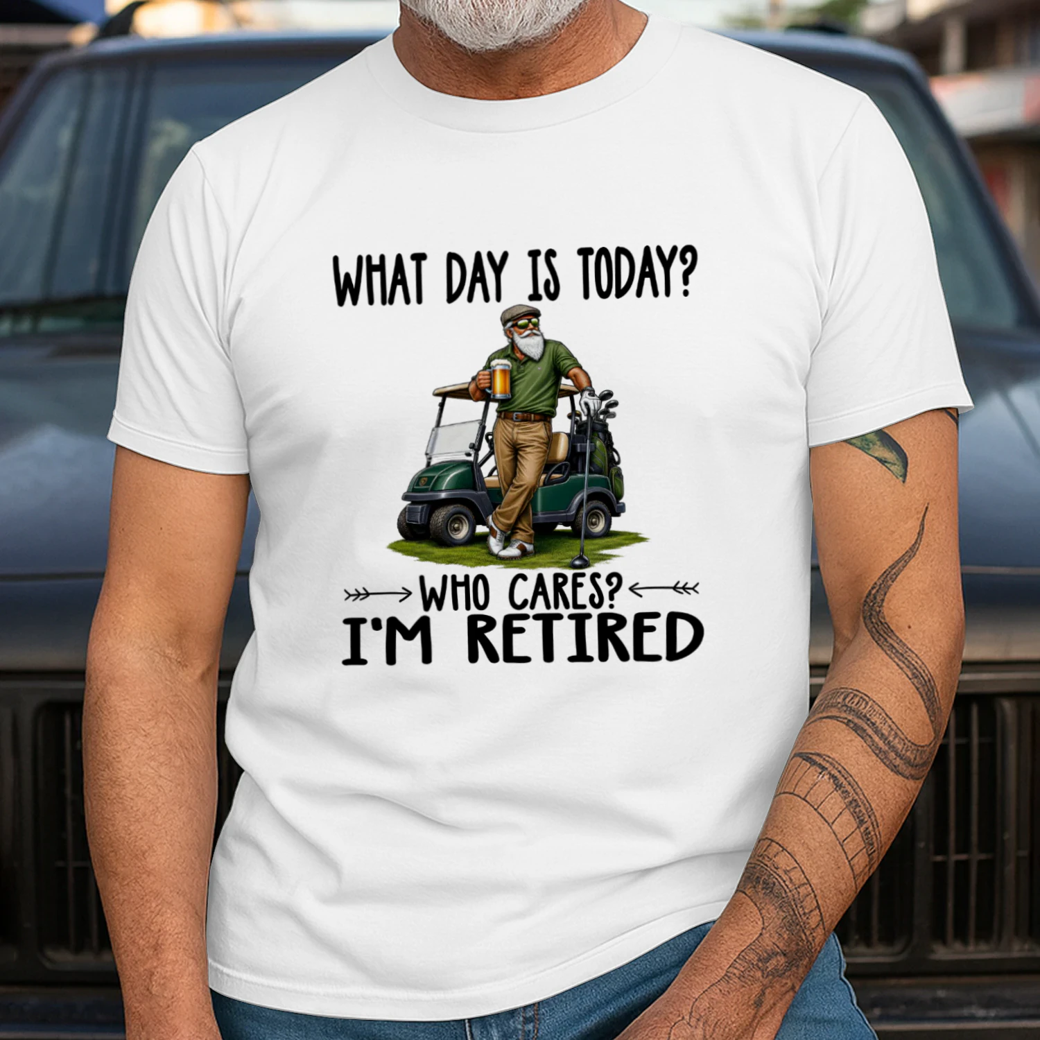 WHAT DAY IS TODAY, WHO CARES,I'M RETIRED