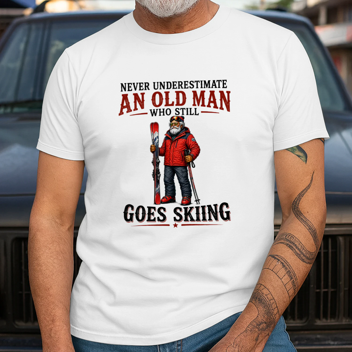 NEVER UNDERESTIMATE AN OLD MAN WHO STILL GOES SKIING