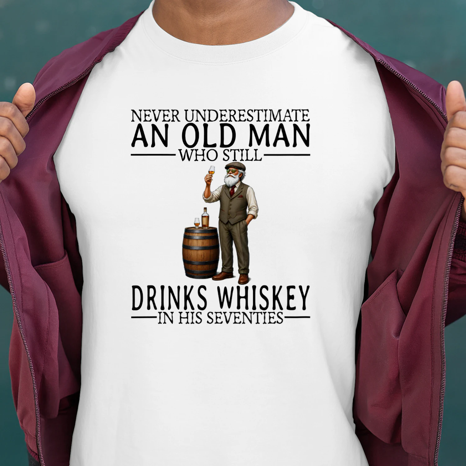 NEVER UNDERESTIMATE AN OLD MAN WHO STILL DRINKS WHISKEY IN HIS SEVENTIES