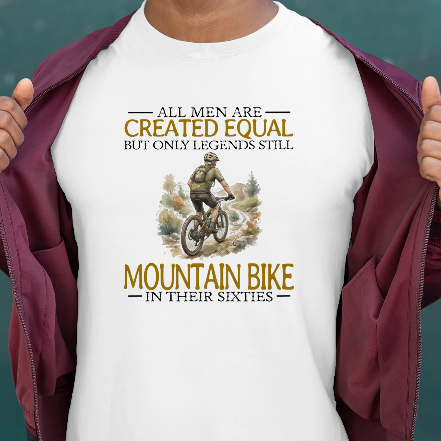 ALL MEN ARE CREATED EQUAL BUT ONLY LEGENDS STILL MOUNTAIN BIKE IN THEIR SIXTIES