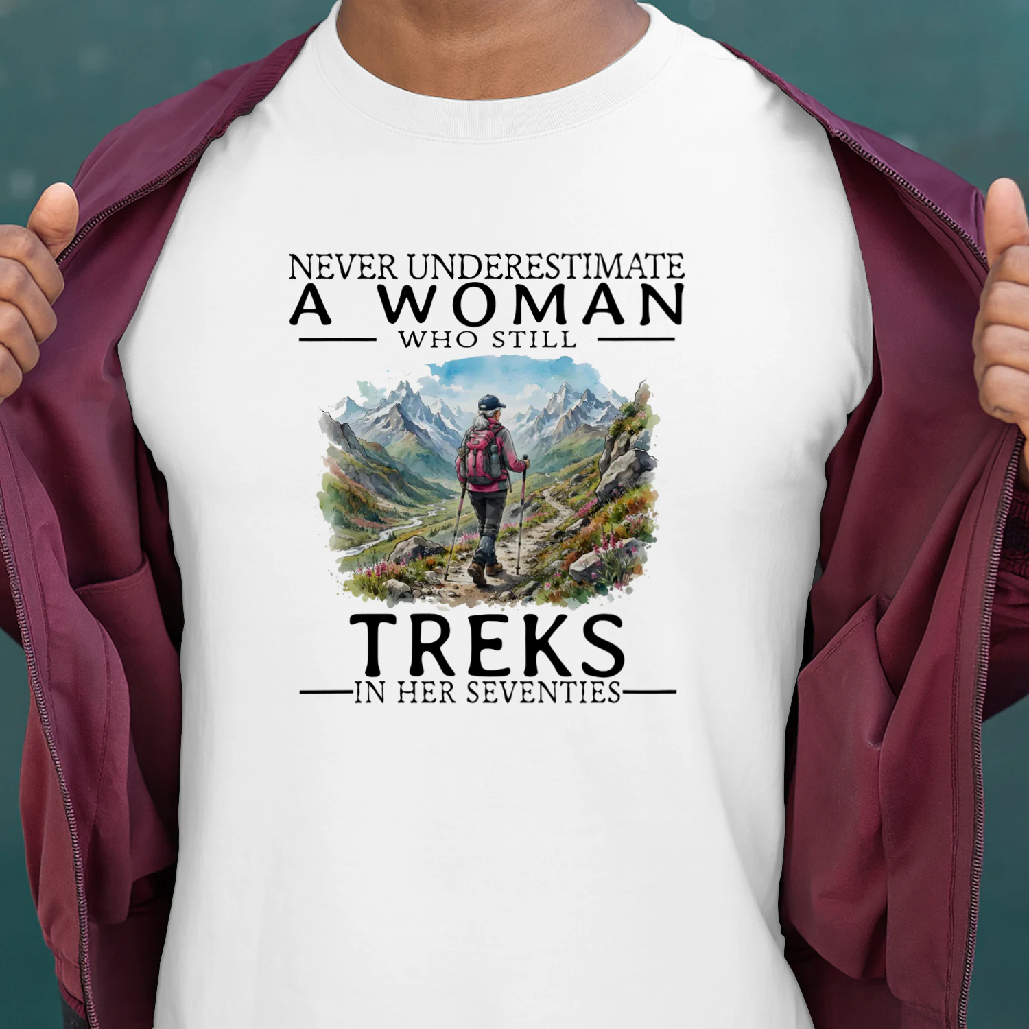 NEVER UNDERESTIMATE A WOMAN WHO STILL TREKS IN HER SEVENTIES