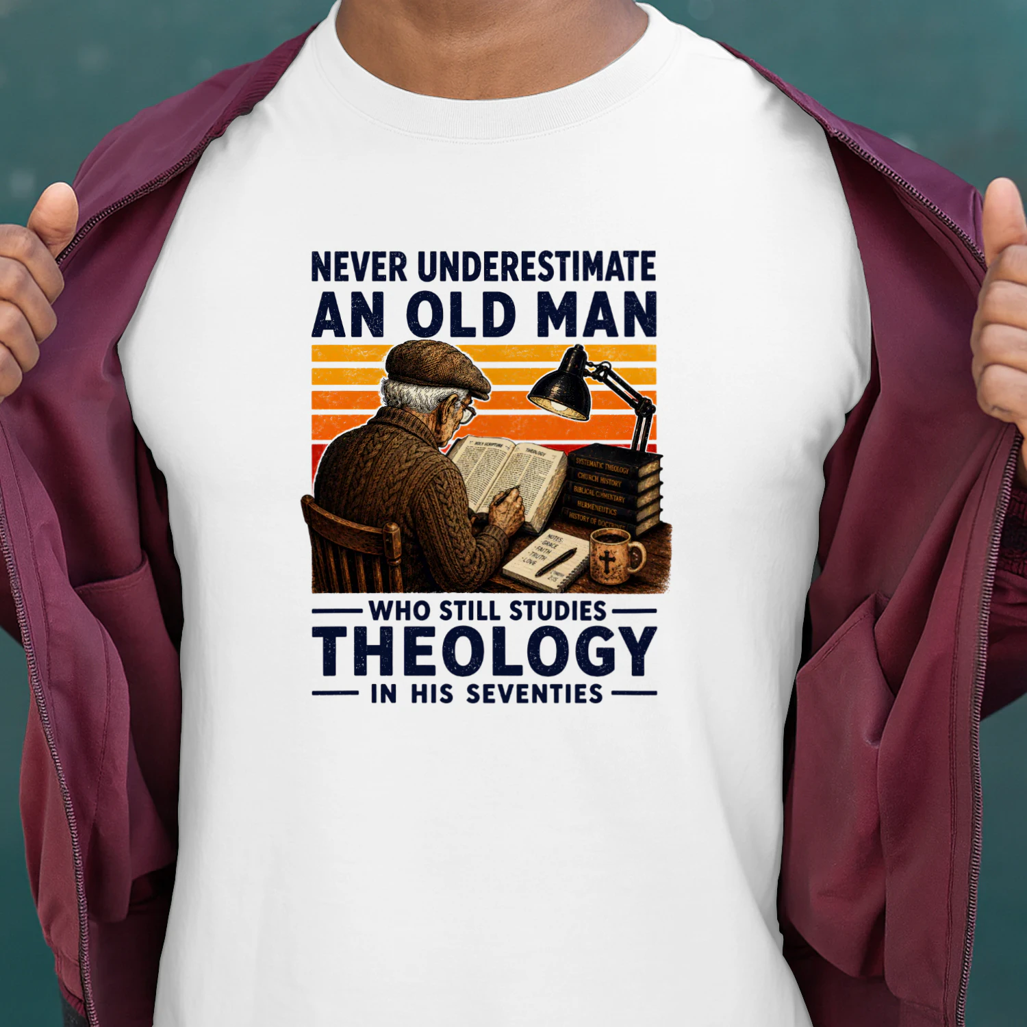 NEVER UNDERESTIMATE AN OLD MAN WHO STILL STUDIES THEOLOGY IN HIS SEVENTIES