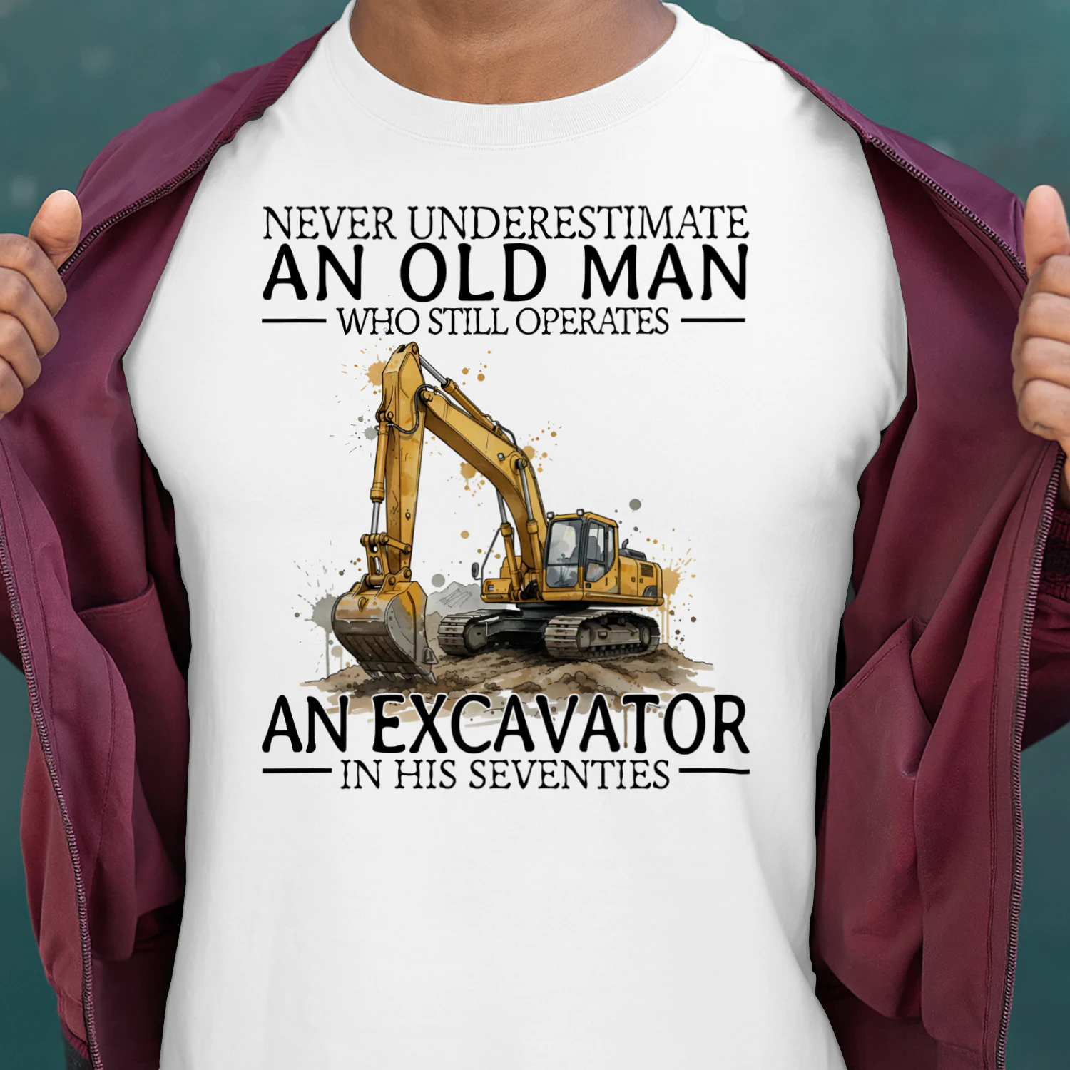 NEVER UNDERESTIMATE AN OLD MAN WHO STILL OPERATES AN EXCAVATOR IN HIS SEVENTIES