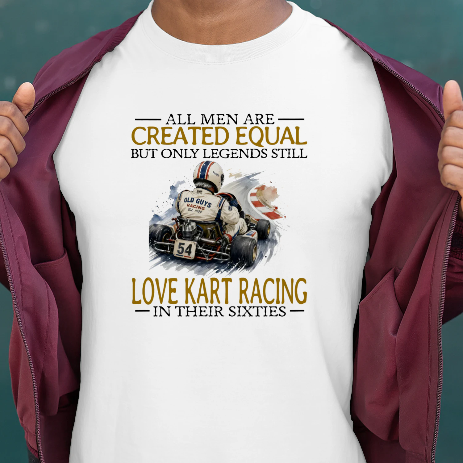 ALL MEN ARE CREATED EQUAL BUT ONLY LEGENDS STILL LOVE KART RACING IN THEIR SIXTIES