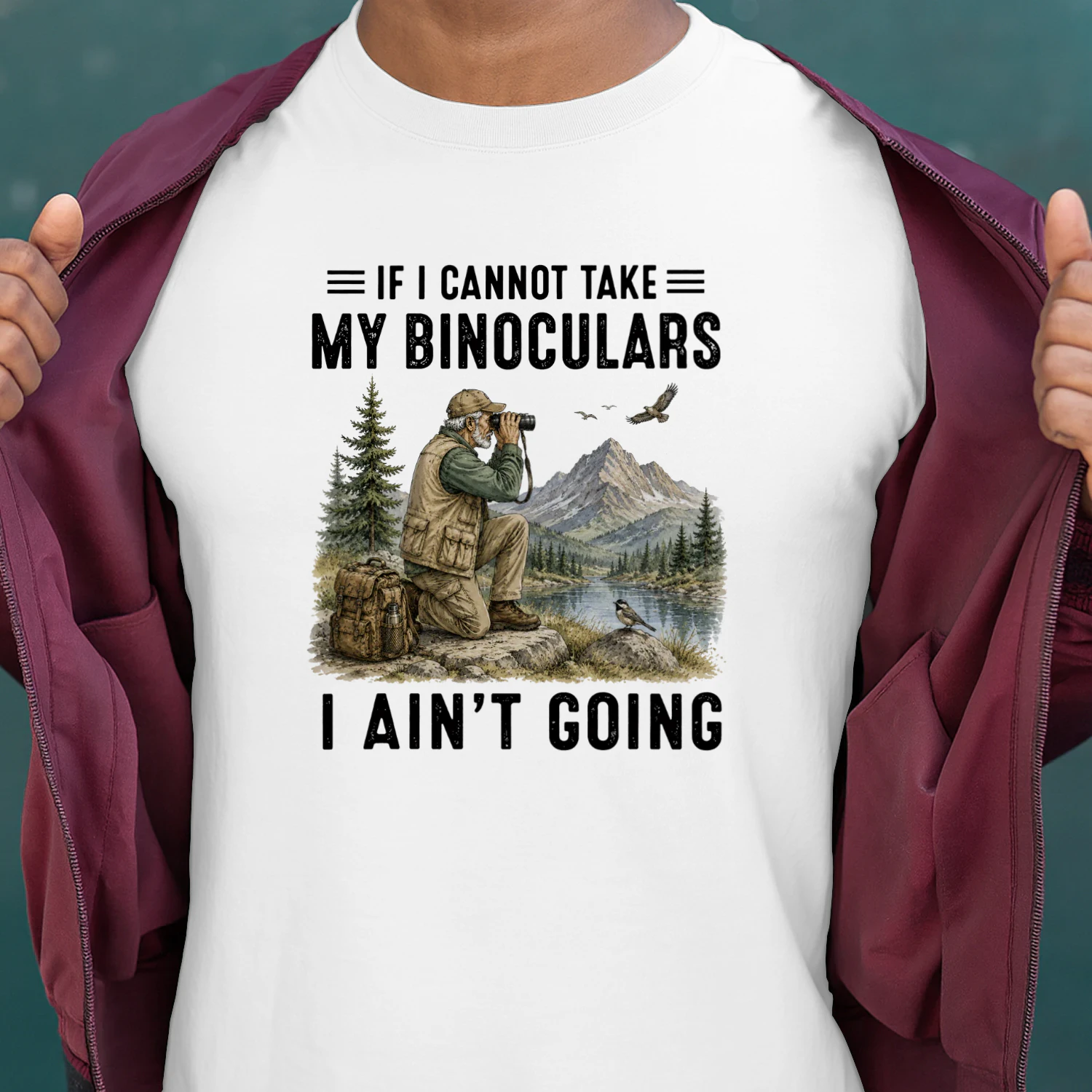 If I cannot take my binoculars I ain't going