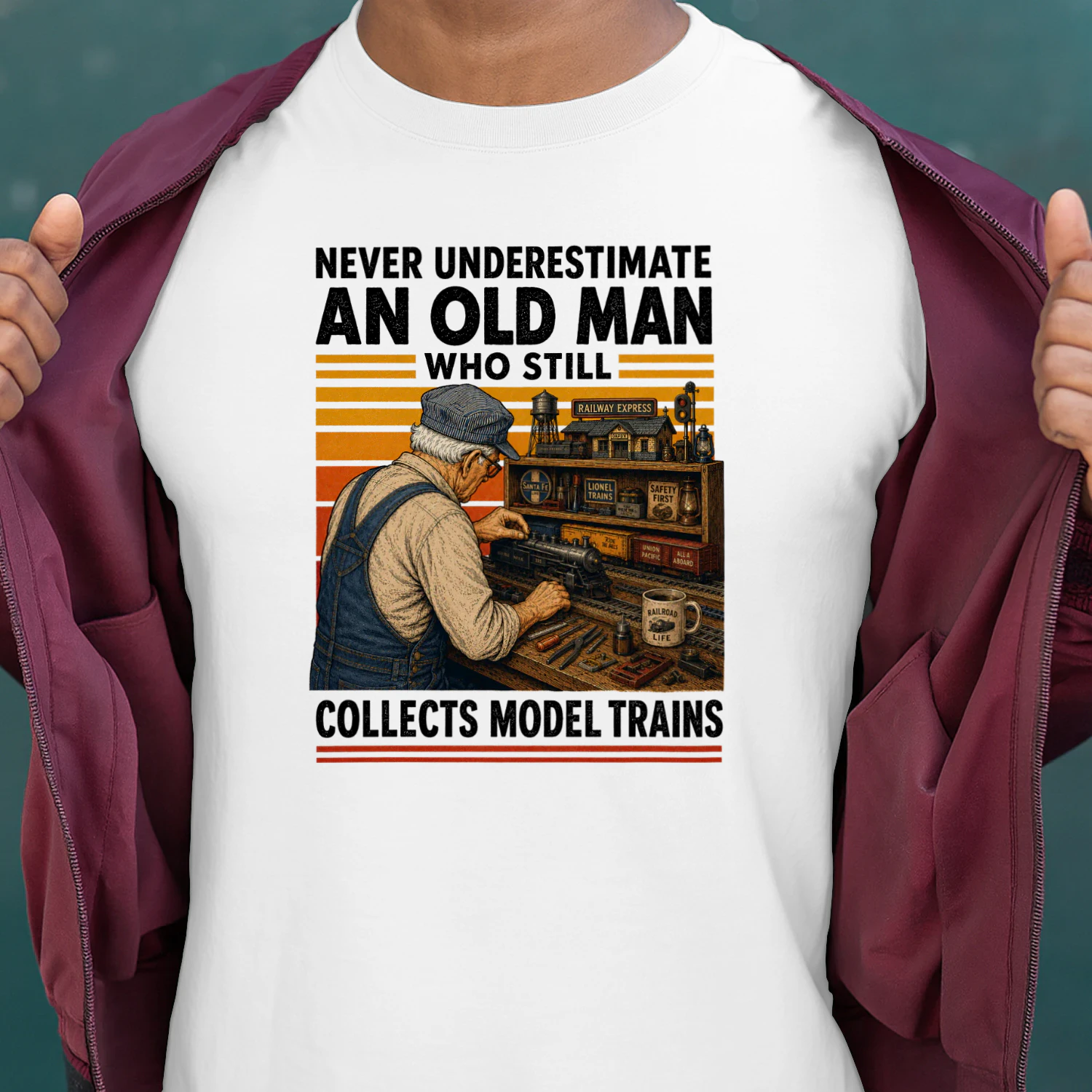 NEVER UNDERESTIMATE AN OLD MAN WHO STILL COLLECTS MODEL TRAINS