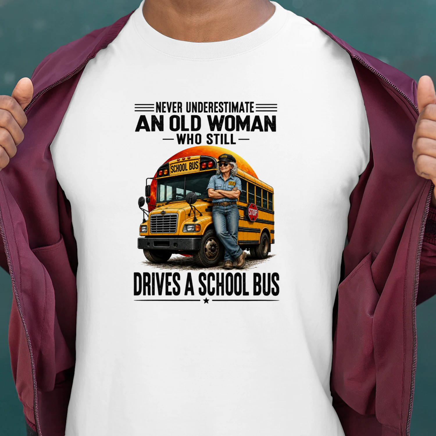 Never Underestimate An Old Women Who Still Drives A School Bus