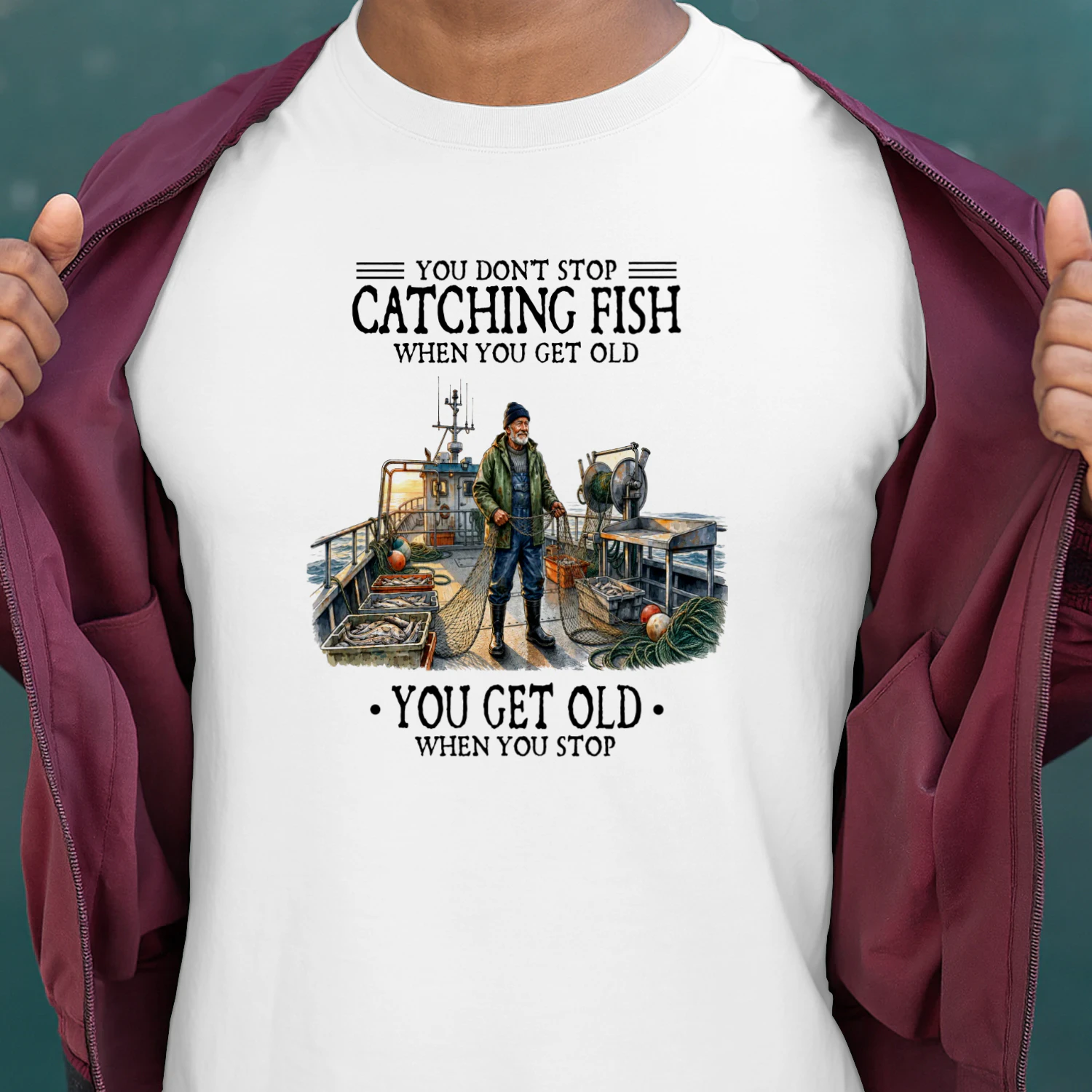 You don't stop catching fish when you get old. You get old when you stop