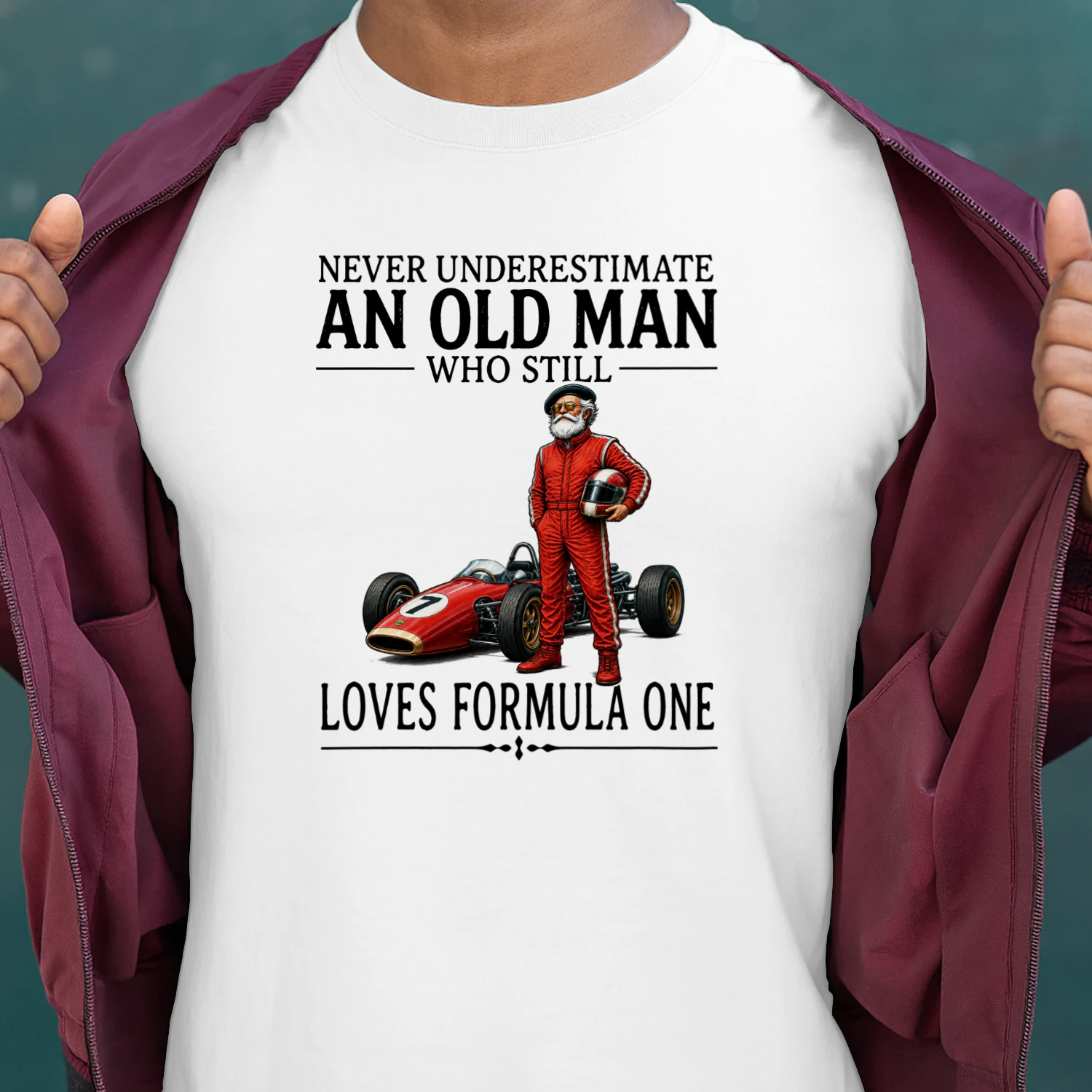 NEVER UNDERESTIMATE AN OLD MAN WHO STILL LOVES FORMULA ONE