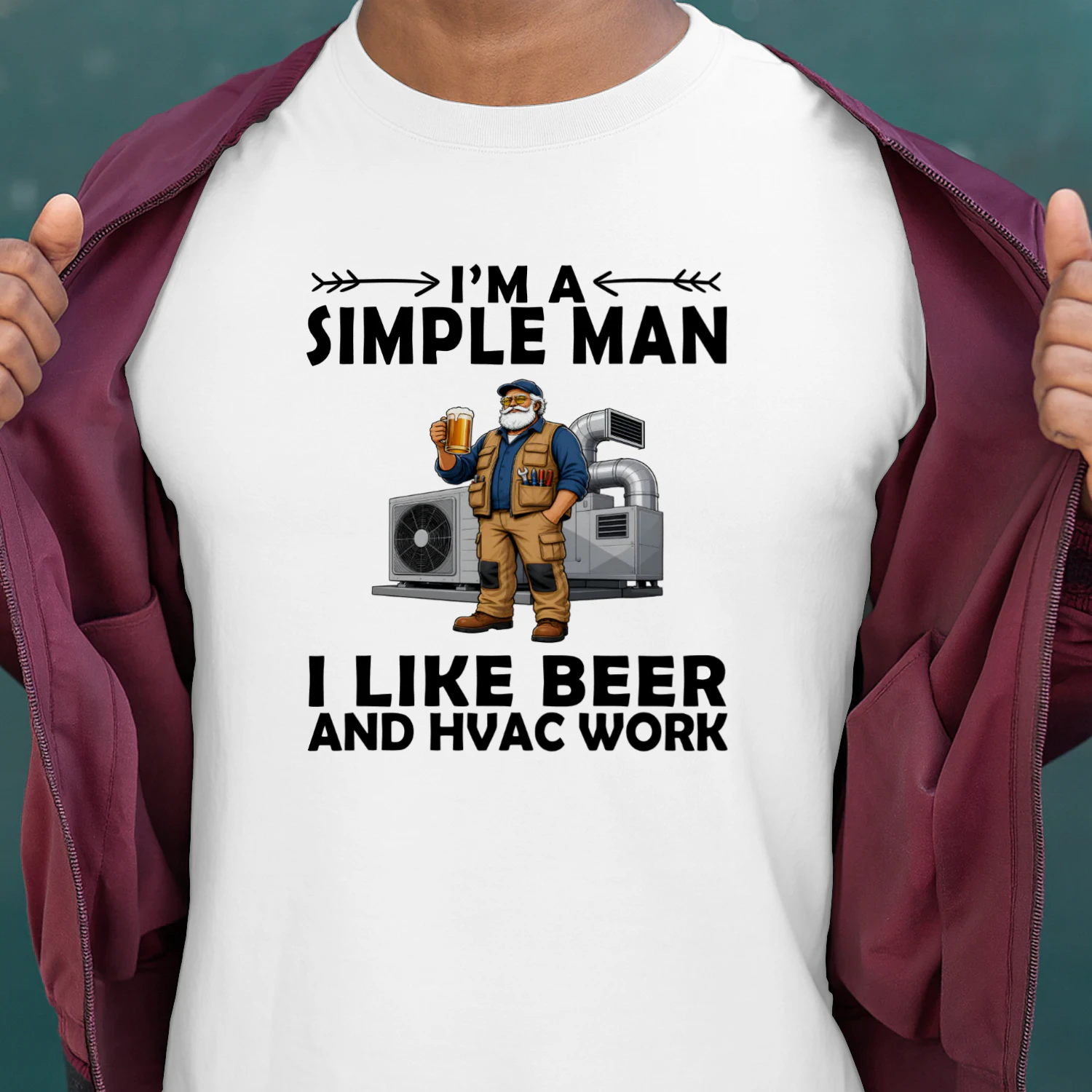 I'm a Simple Man I Like Beer and HVAC Work