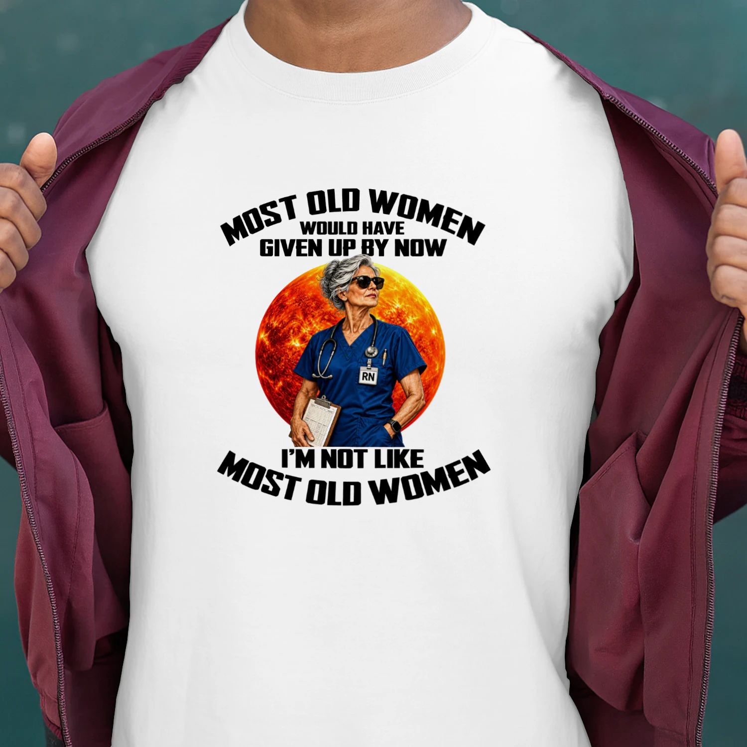 Registered Nurse I'm Not Like Most Old Women
