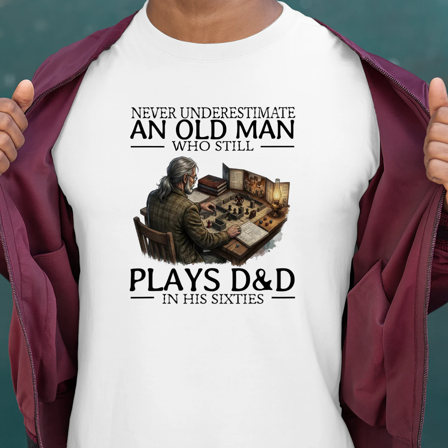 NEVER UNDERESTIMATE AN OLD MAN WHO STILL PLAYS D&D IN HIS SIXTIES