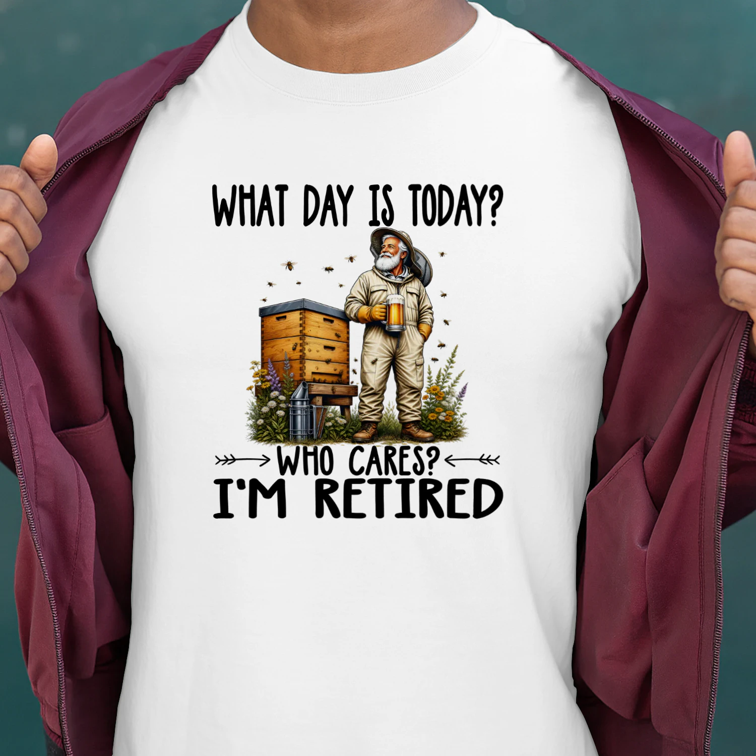 WHAT DAY IS TODAY, WHO CARES, I'M RETIRED 3