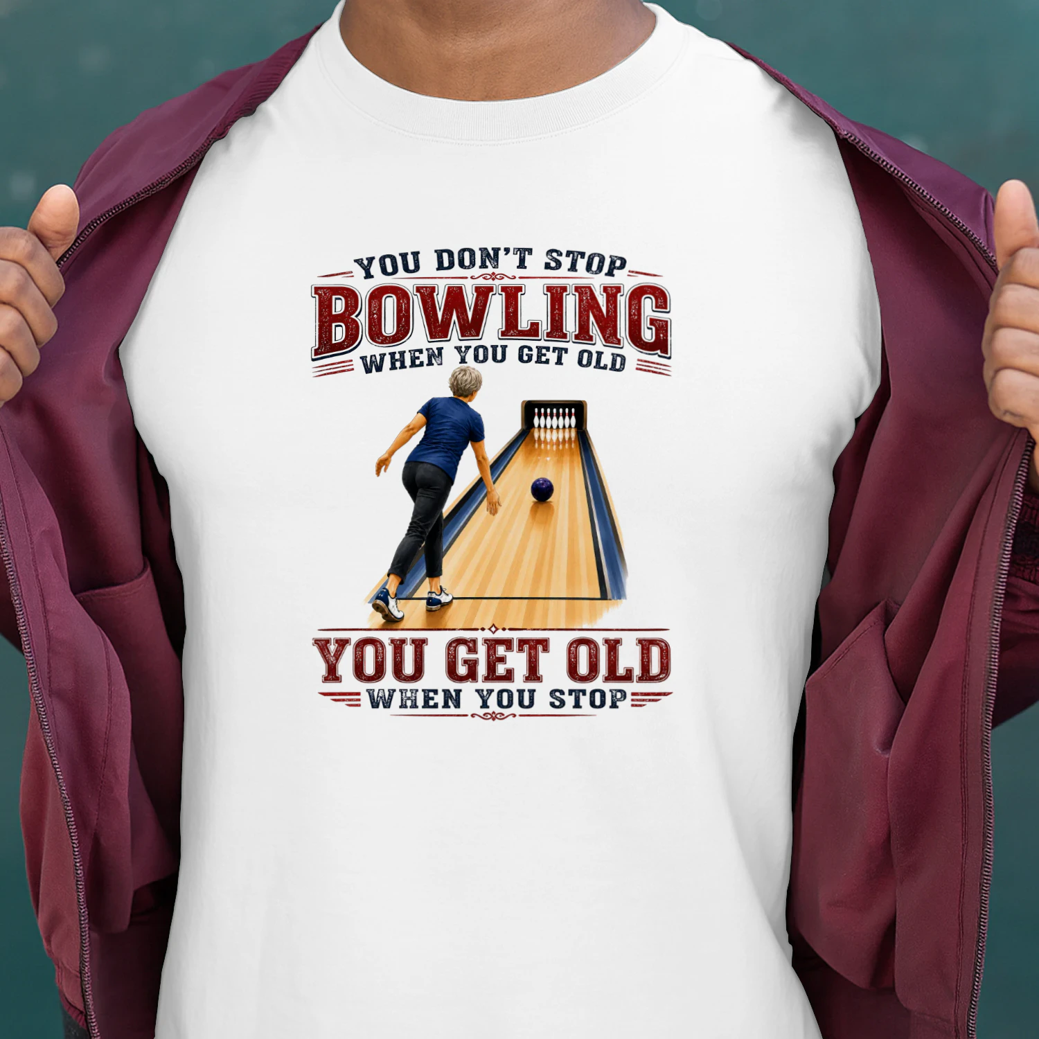 YOU DON'T STOP BOWLING WHEN YOU GET OLD. YOU GET OLD WHEN YOU STOP