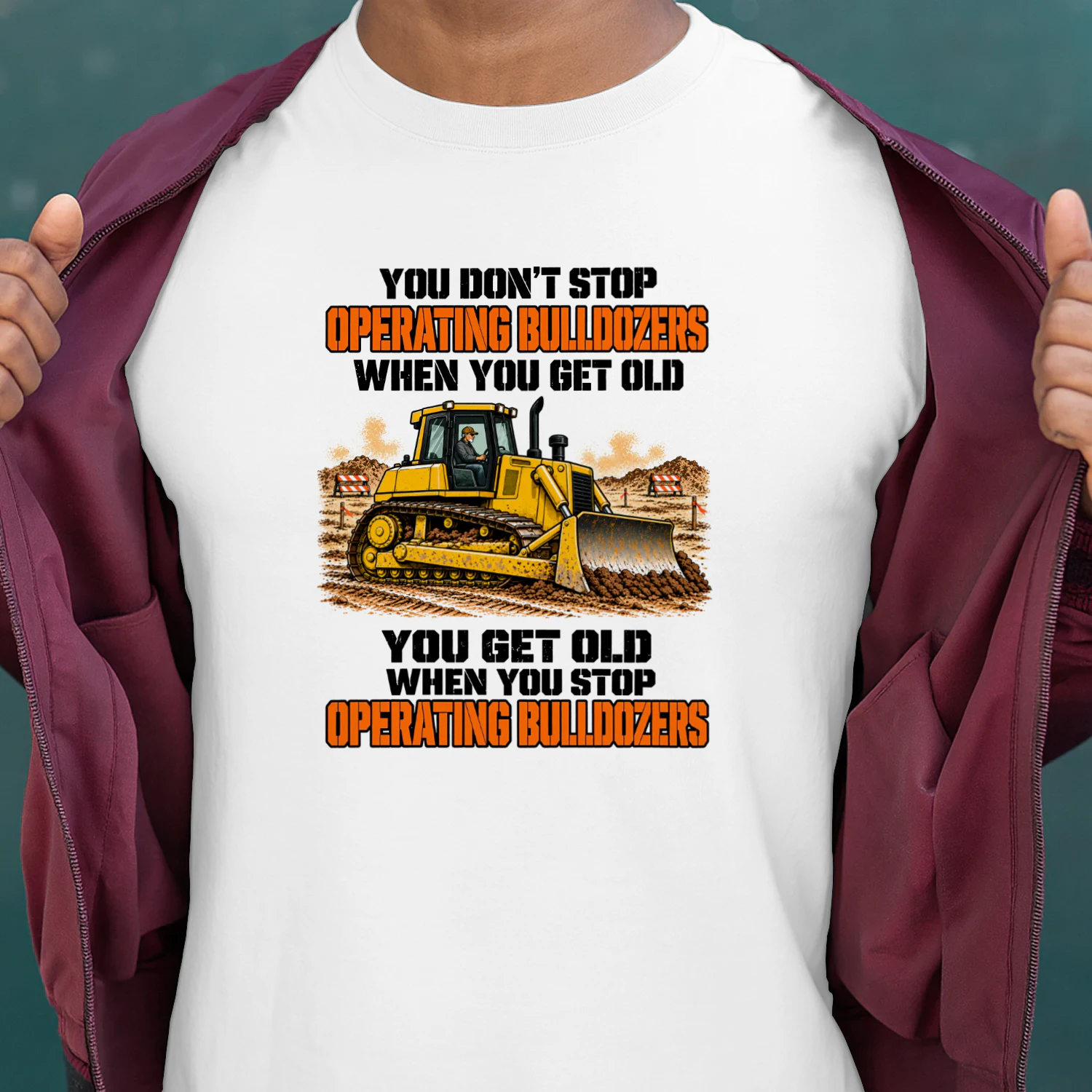 You Don't Stop Operating Bulldozers