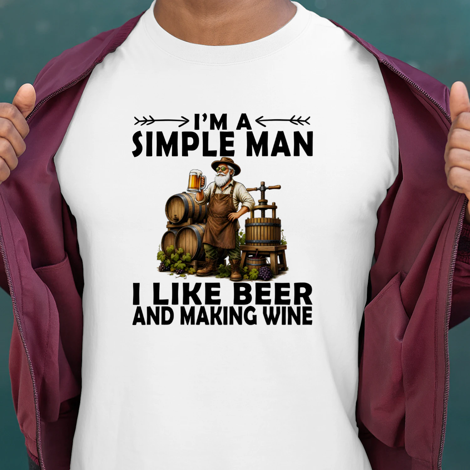 I'm A Simple Man I Like Beer And Making Wine