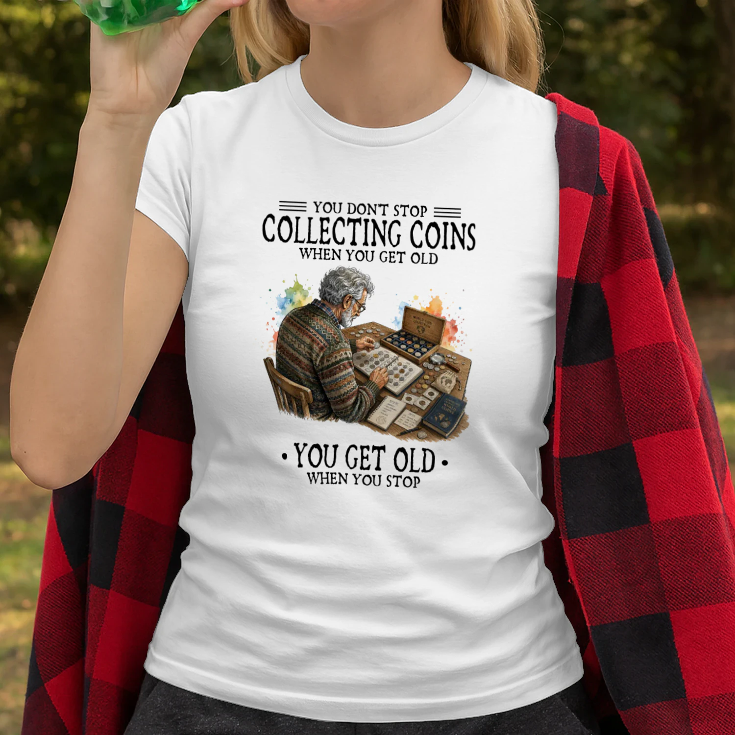 You don't stop collecting coins when you get old. You get old when you stop
