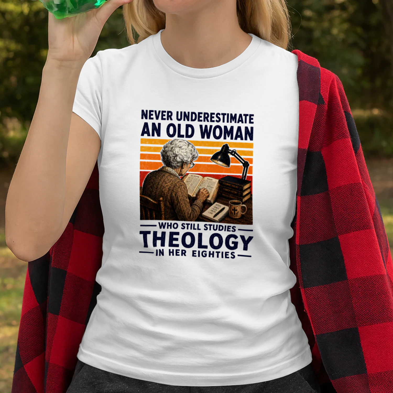 NEVER UNDERESTIMATE AN OLD WOMAN WHO STILL STUDIES THEOLOGY IN HER EIGHTIES