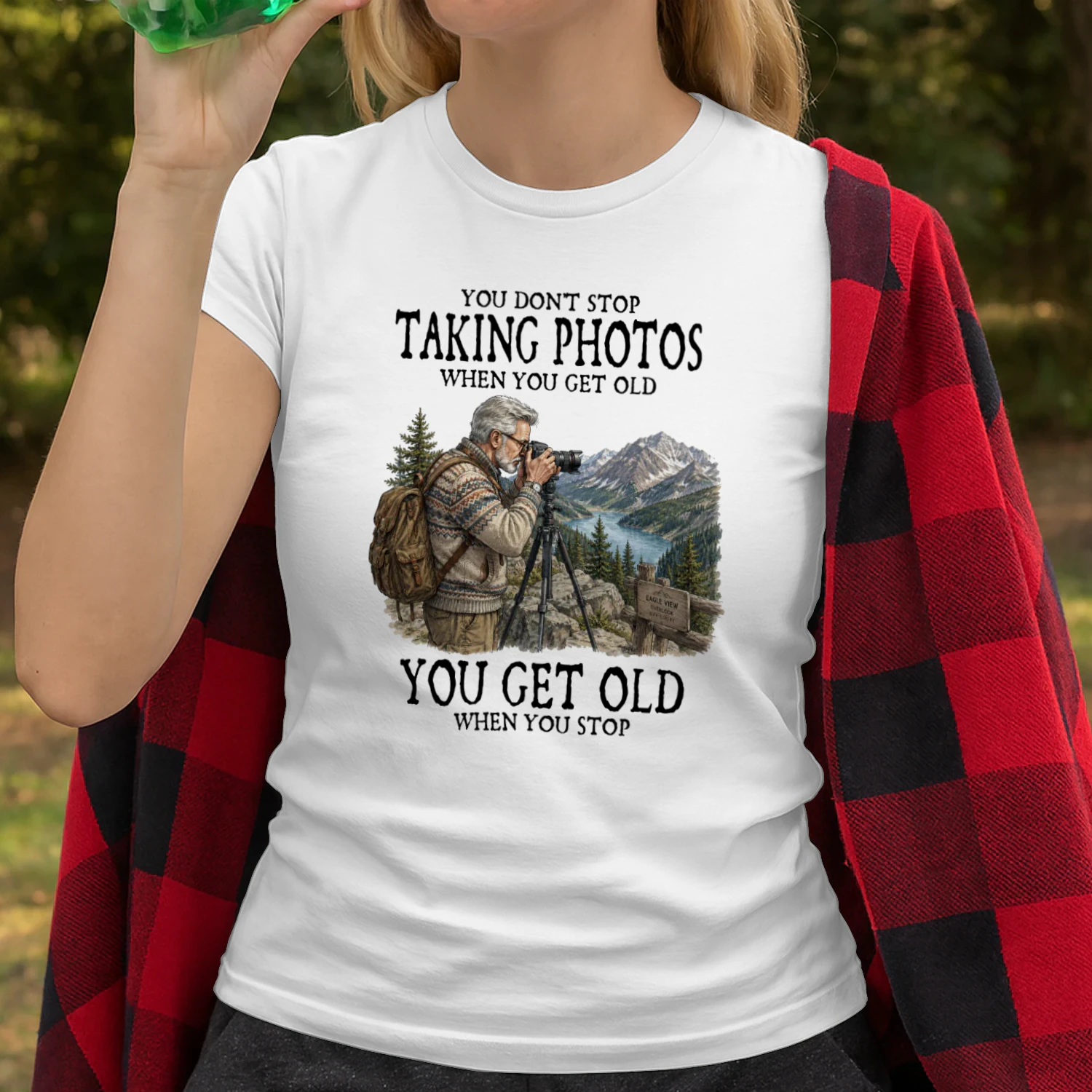 YOU DON'T STOP TAKING PHOTOS WHEN YOU GET OLD