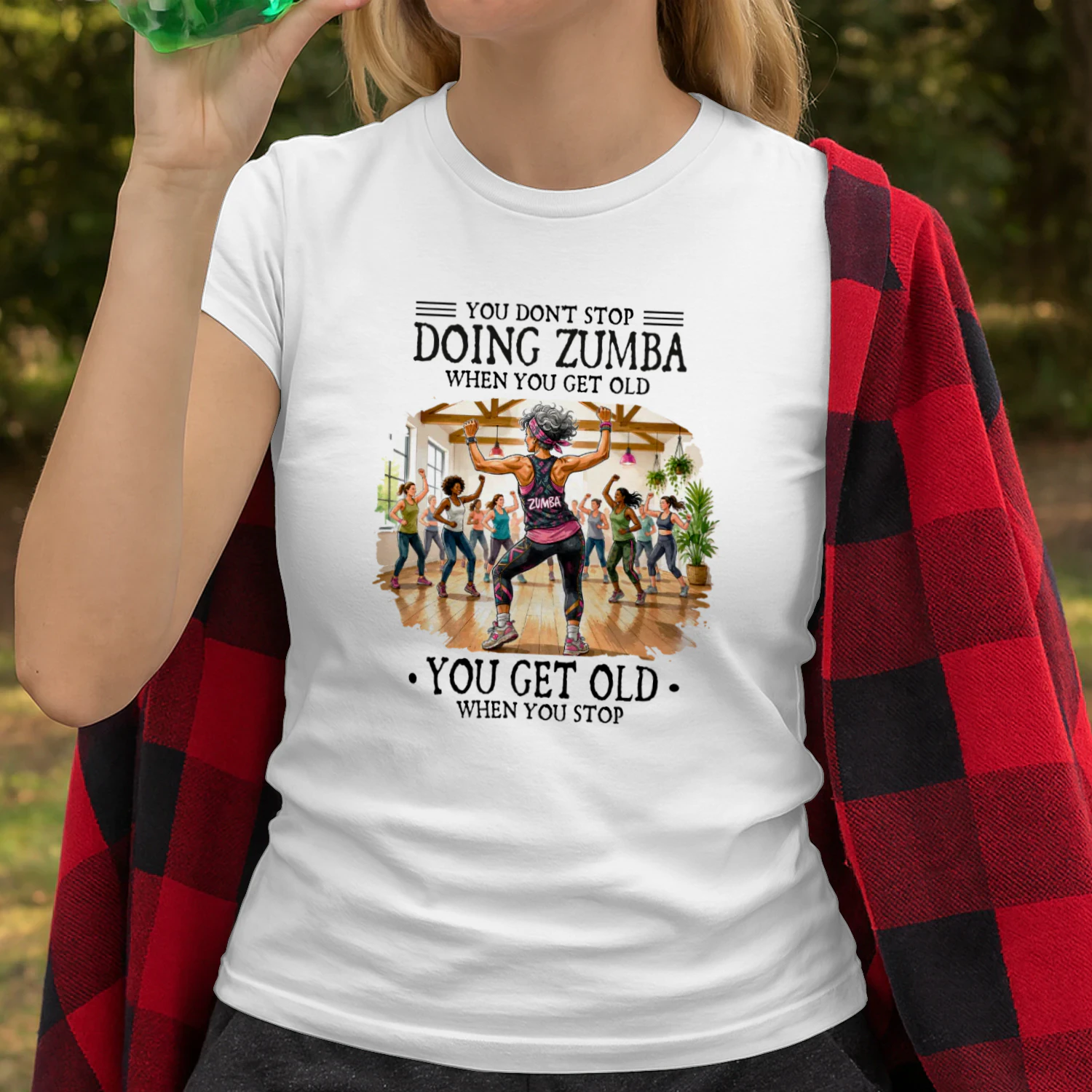 You don't stop doing Zumba when you get old. You get old when you stop