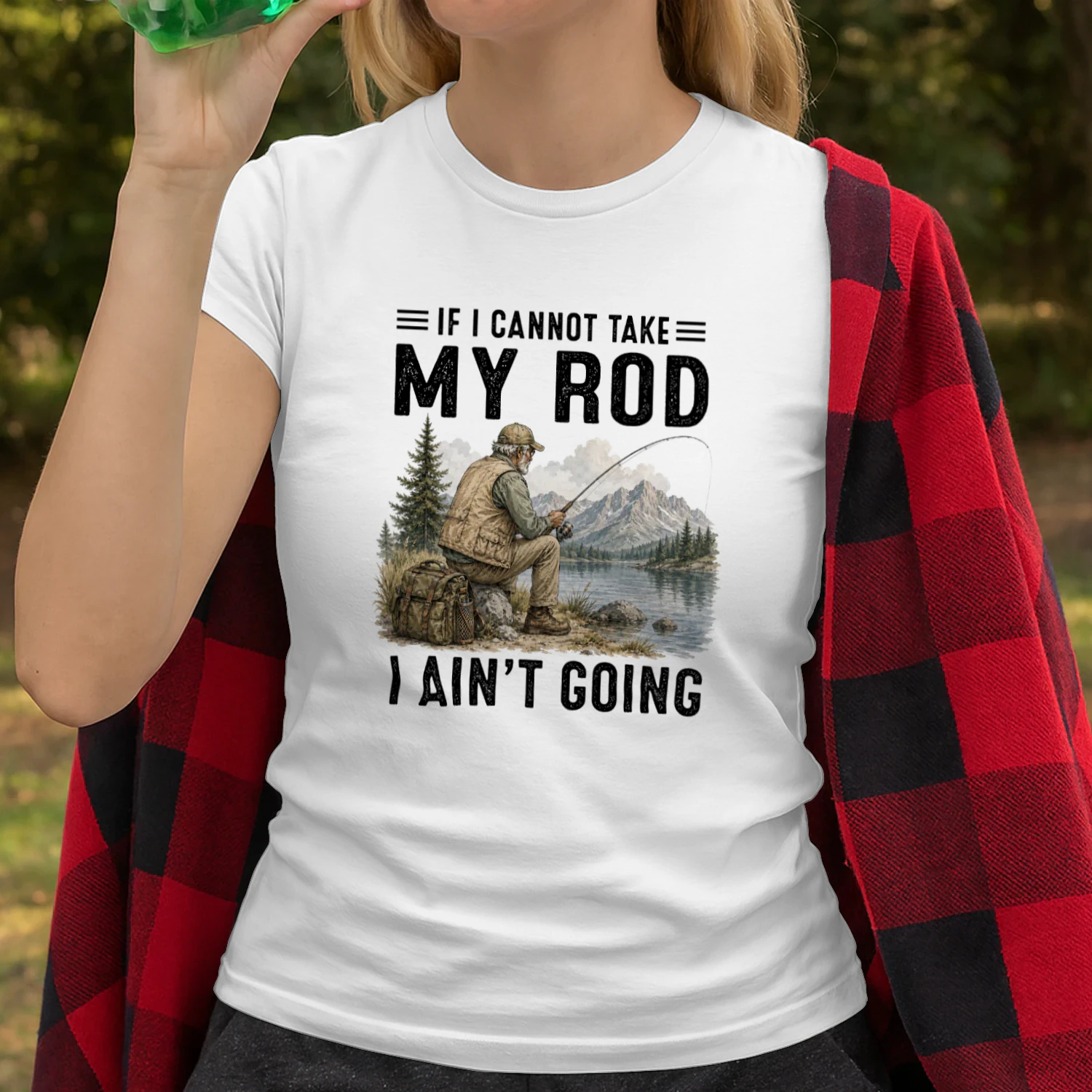 If I cannot take my rod I ain't going