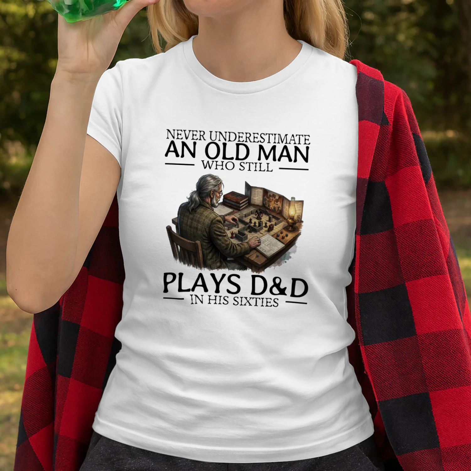 NEVER UNDERESTIMATE AN OLD MAN WHO STILL PLAYS D&D IN HIS SIXTIES