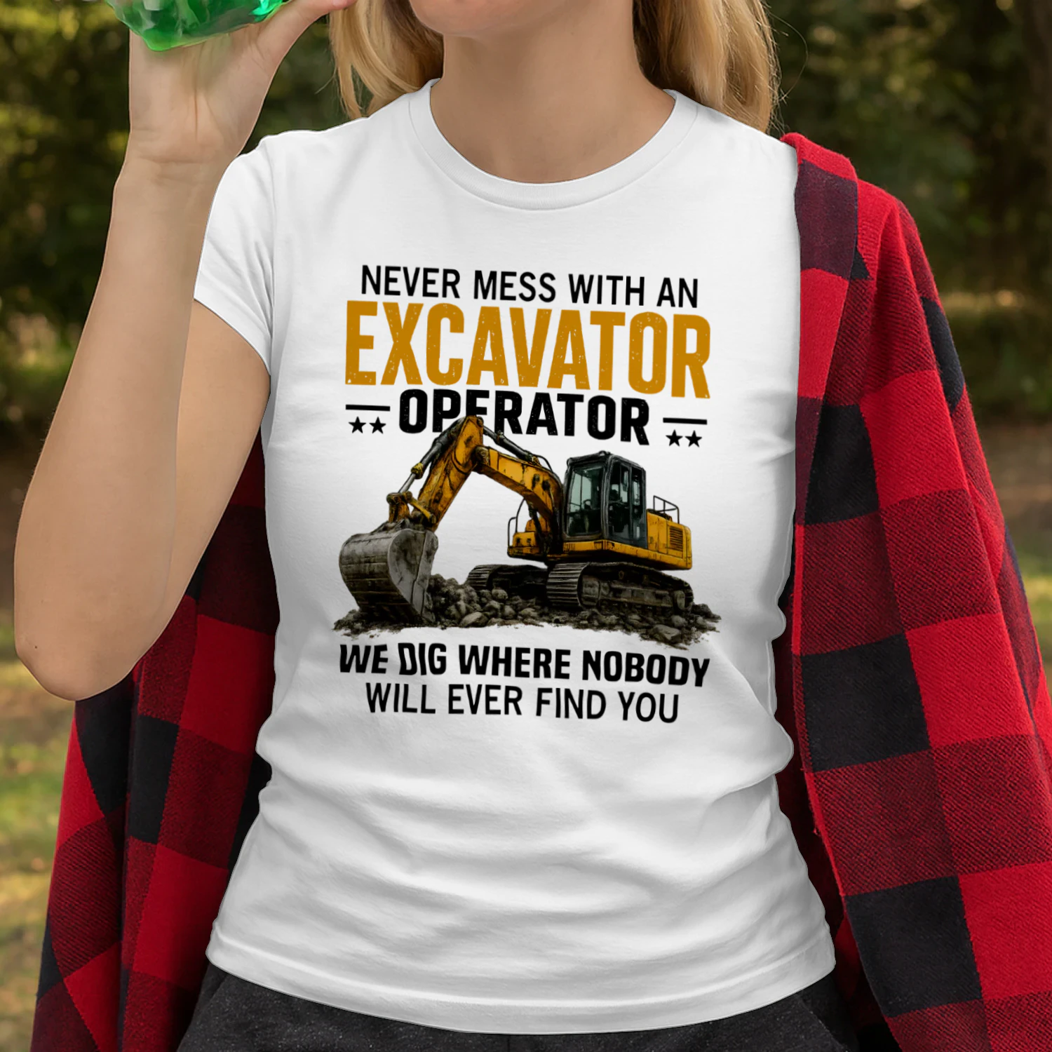 NEVER MESS WITH AN EXCAVATOR