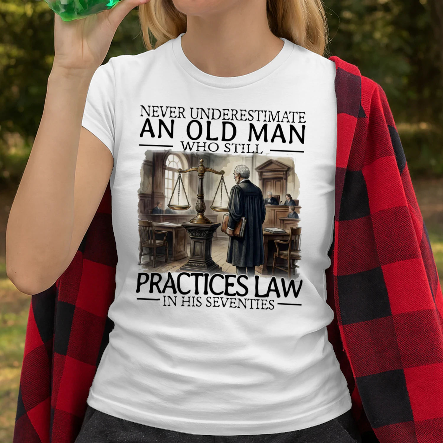 NEVER UNDERESTIMATE AN OLD MAN WHO STILL PRACTICES LAW IN HIS SEVENTIES