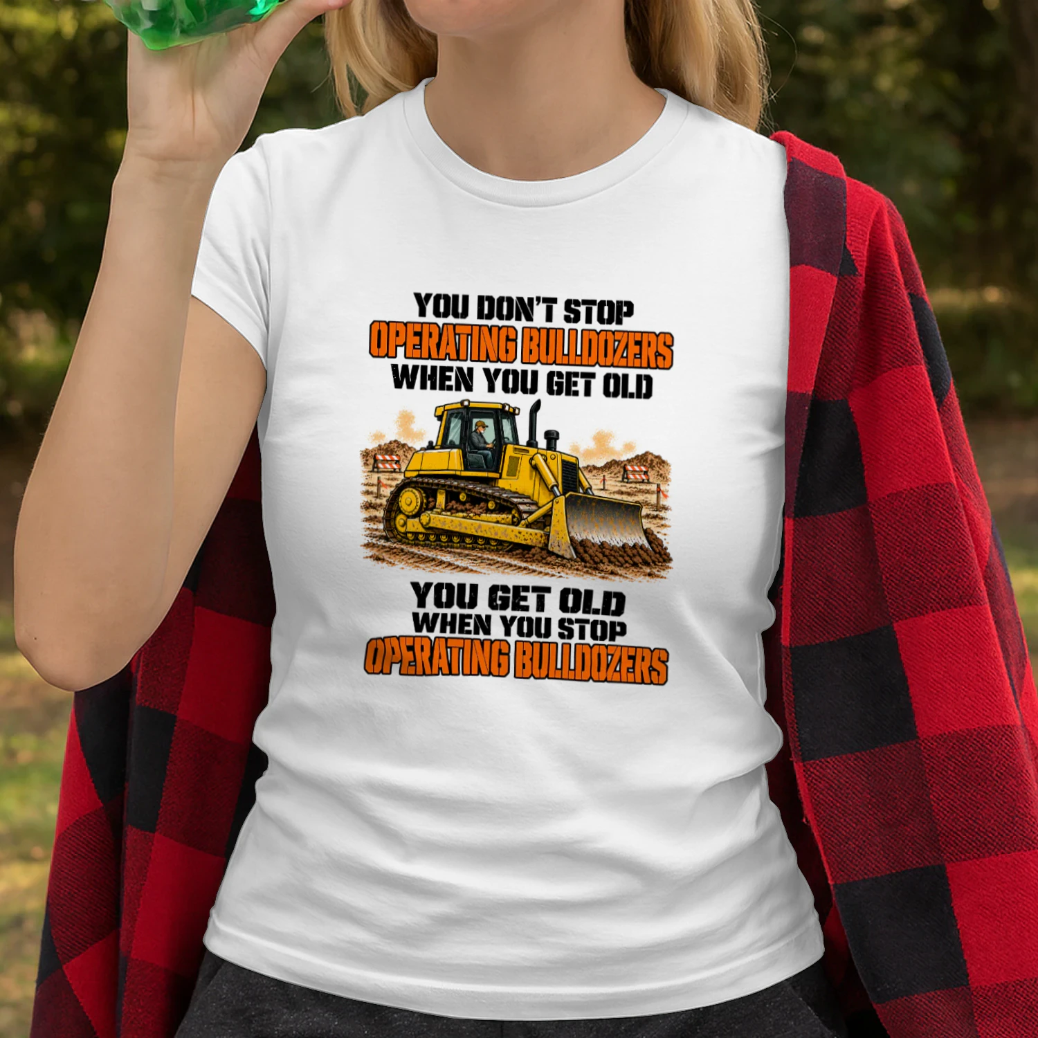 You Don't Stop Operating Bulldozers