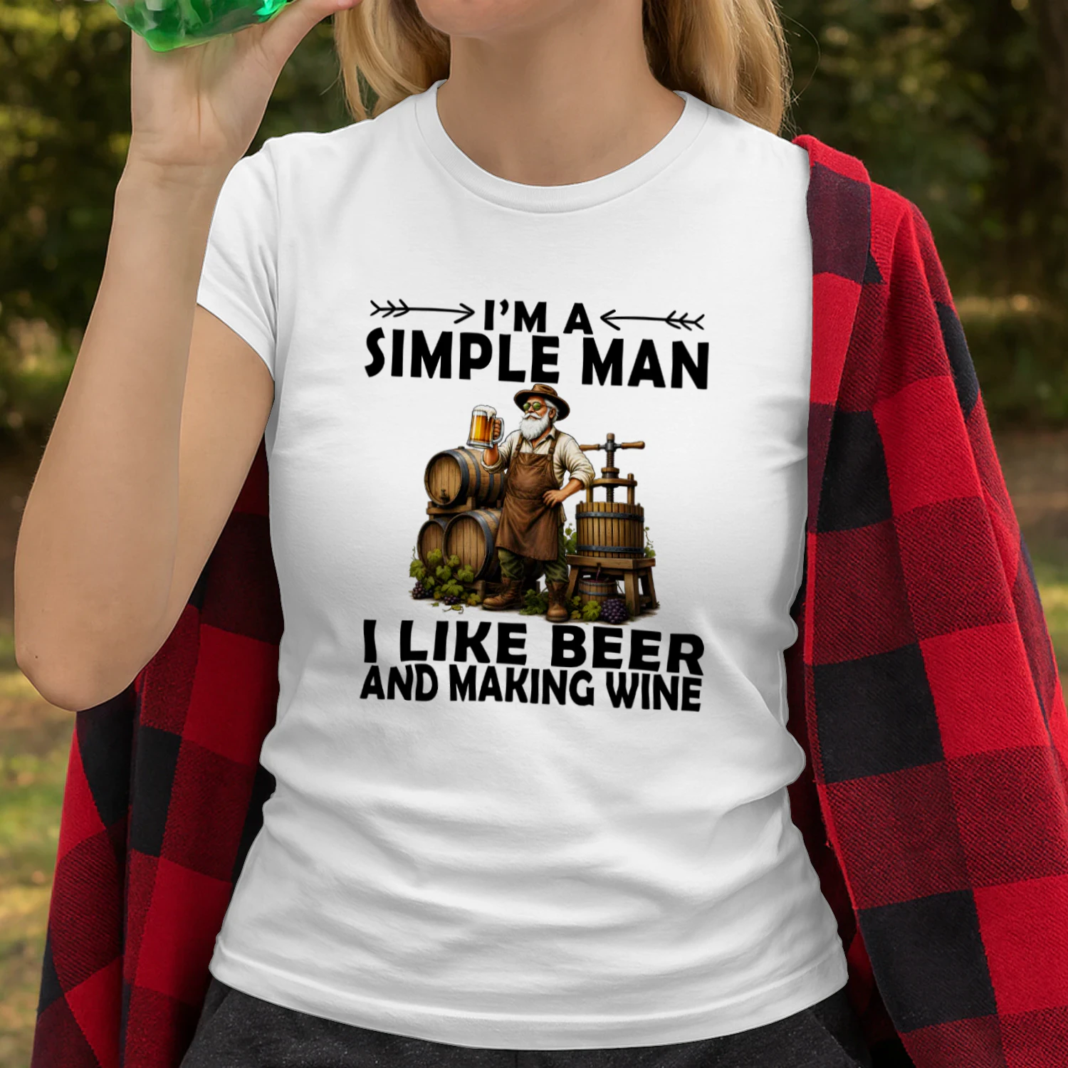 I'm A Simple Man I Like Beer And Making Wine