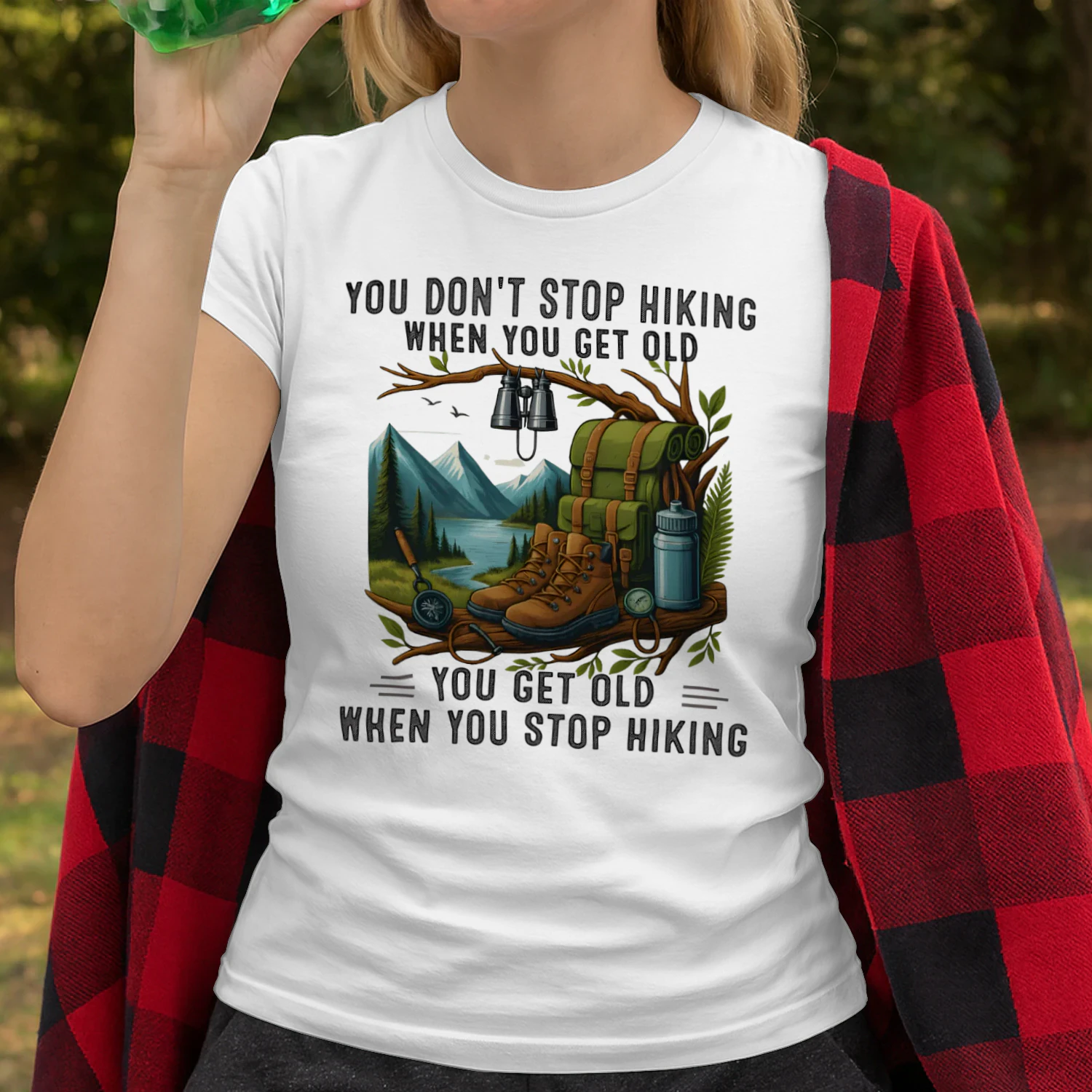 You dont stop hiking
