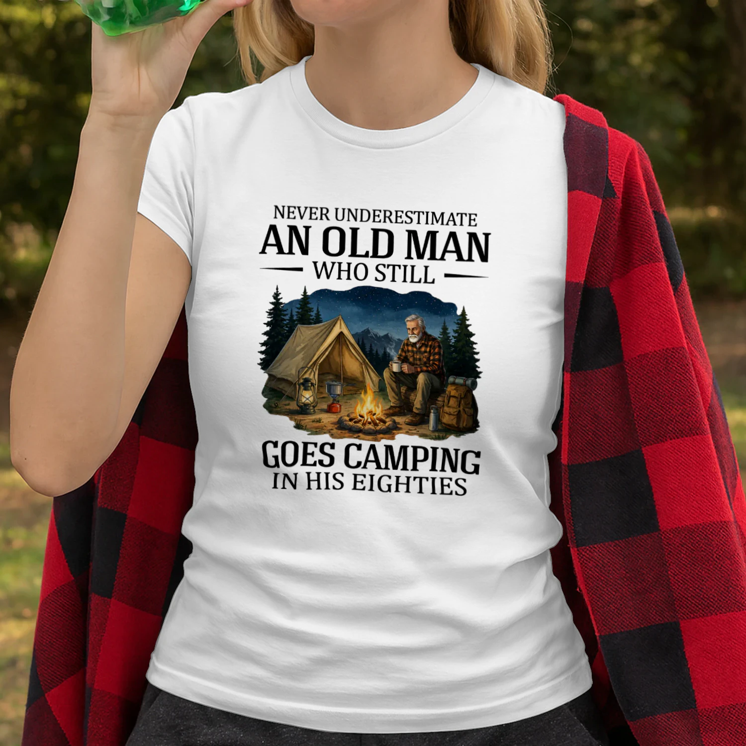 NEVER UNDERESTIMATE AN OLD MAN WHO STILL GOES CAMPING IN HIS EIGHTIES