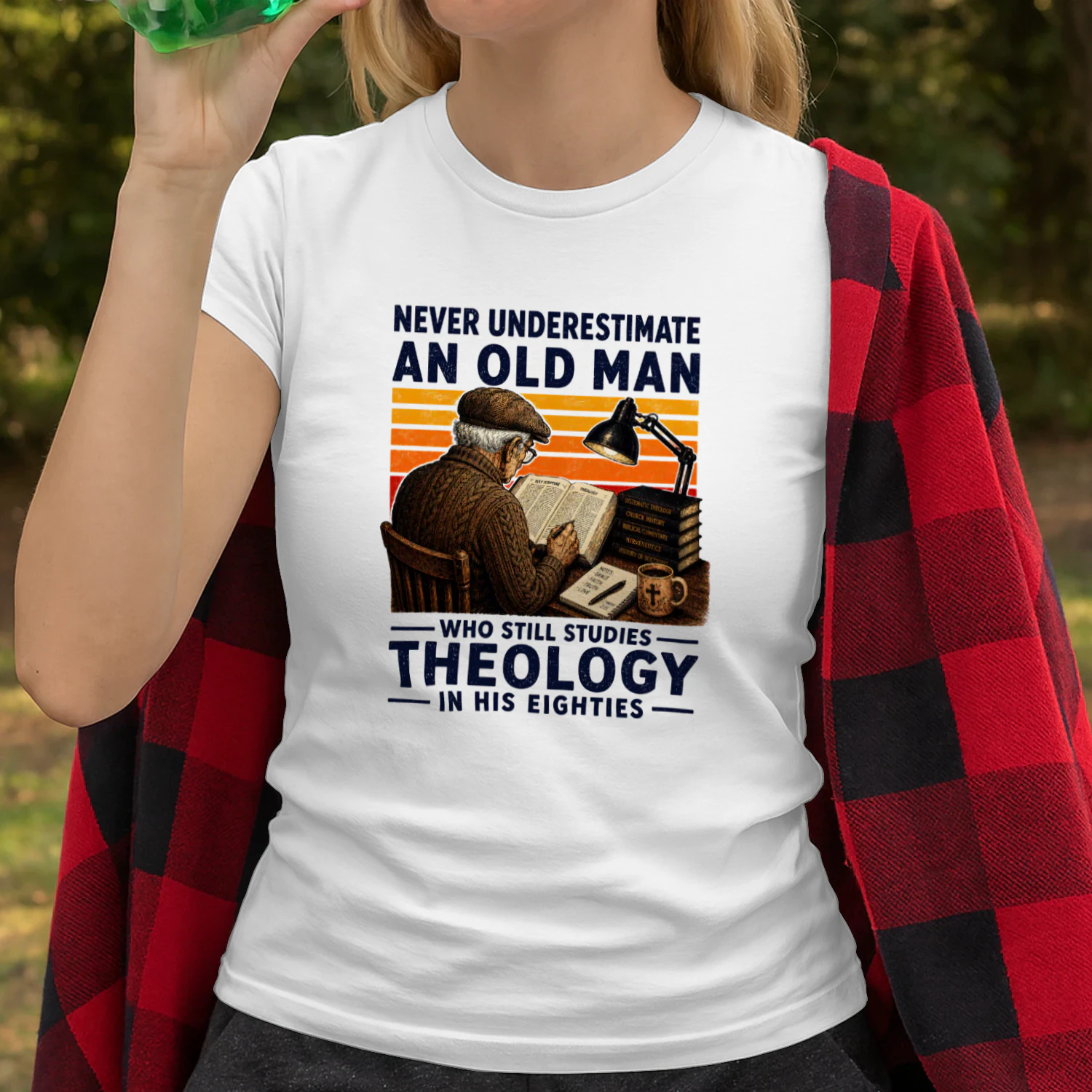 NEVER UNDERESTIMATE AN OLD MAN WHO STILL STUDIES THEOLOGY IN HIS EIGHTIES