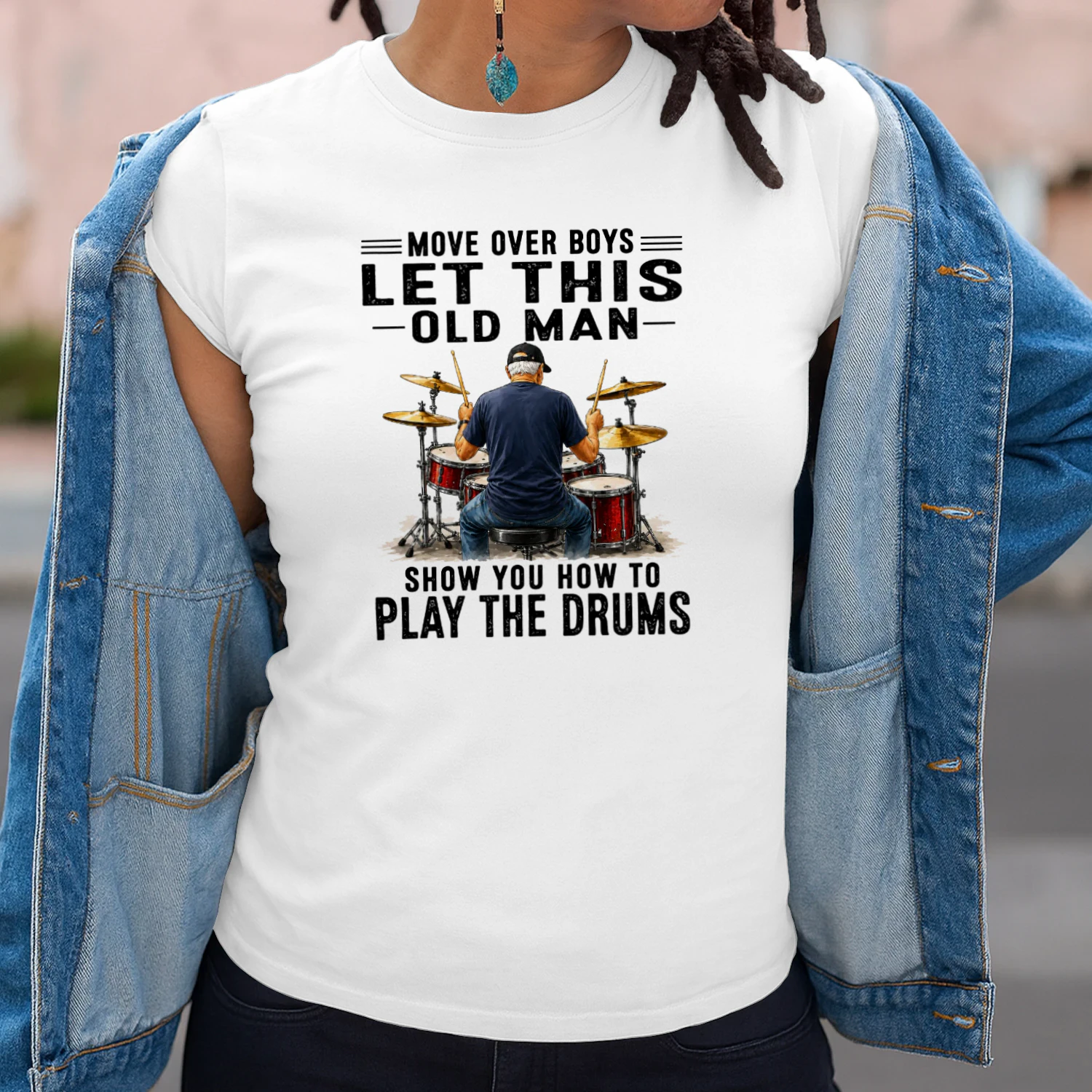 Move Over Boys Let This Old Man Show You How To Play The Drums