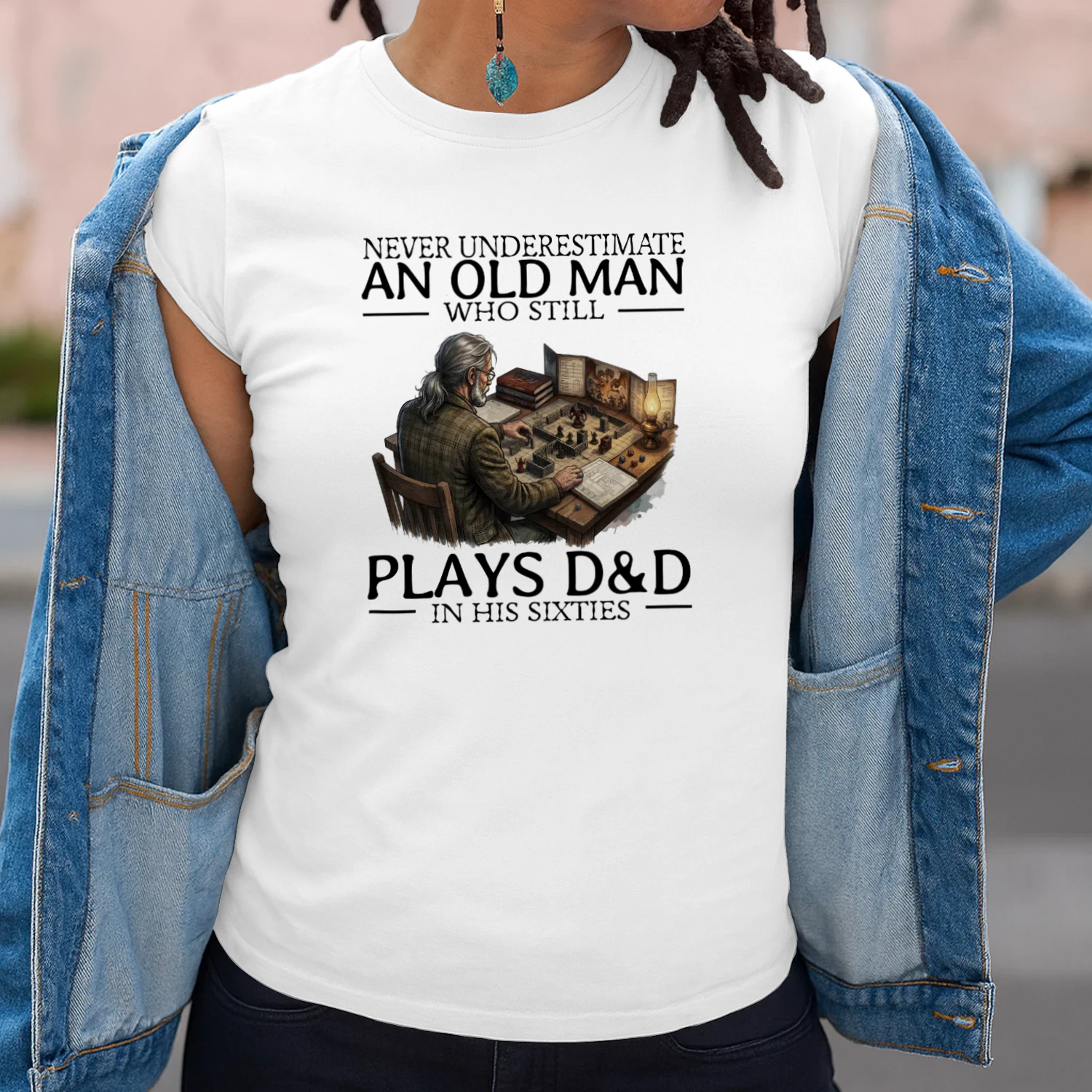 NEVER UNDERESTIMATE AN OLD MAN WHO STILL PLAYS D&D IN HIS SIXTIES