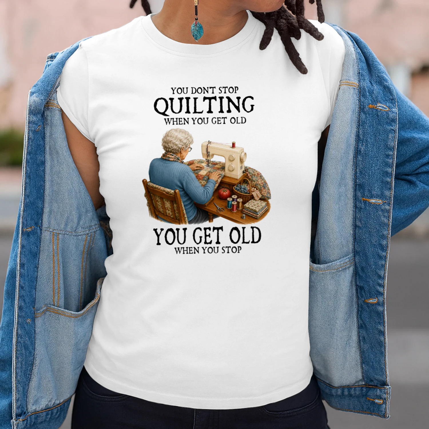 You don't stop quilting when you get old. You get old when you stop