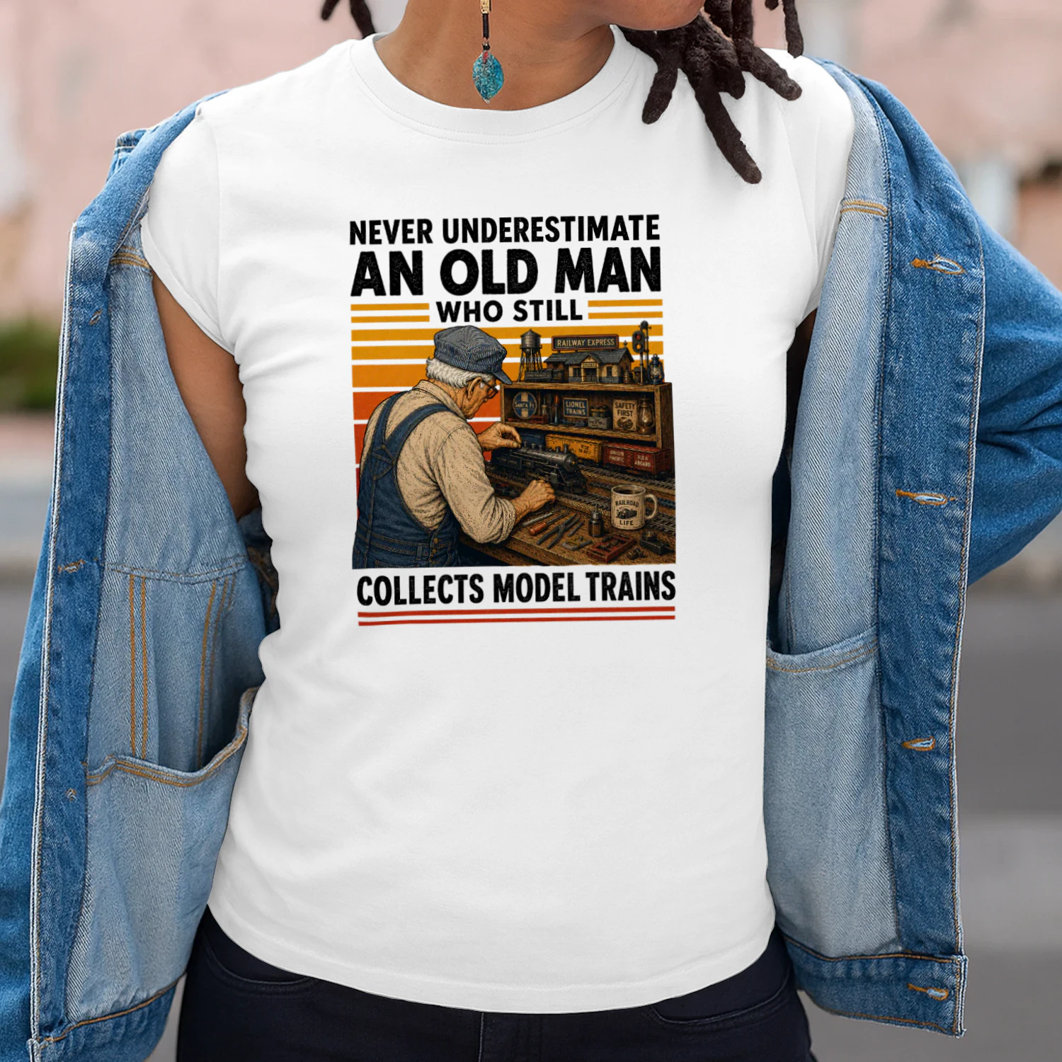 NEVER UNDERESTIMATE AN OLD MAN WHO STILL COLLECTS MODEL TRAINS