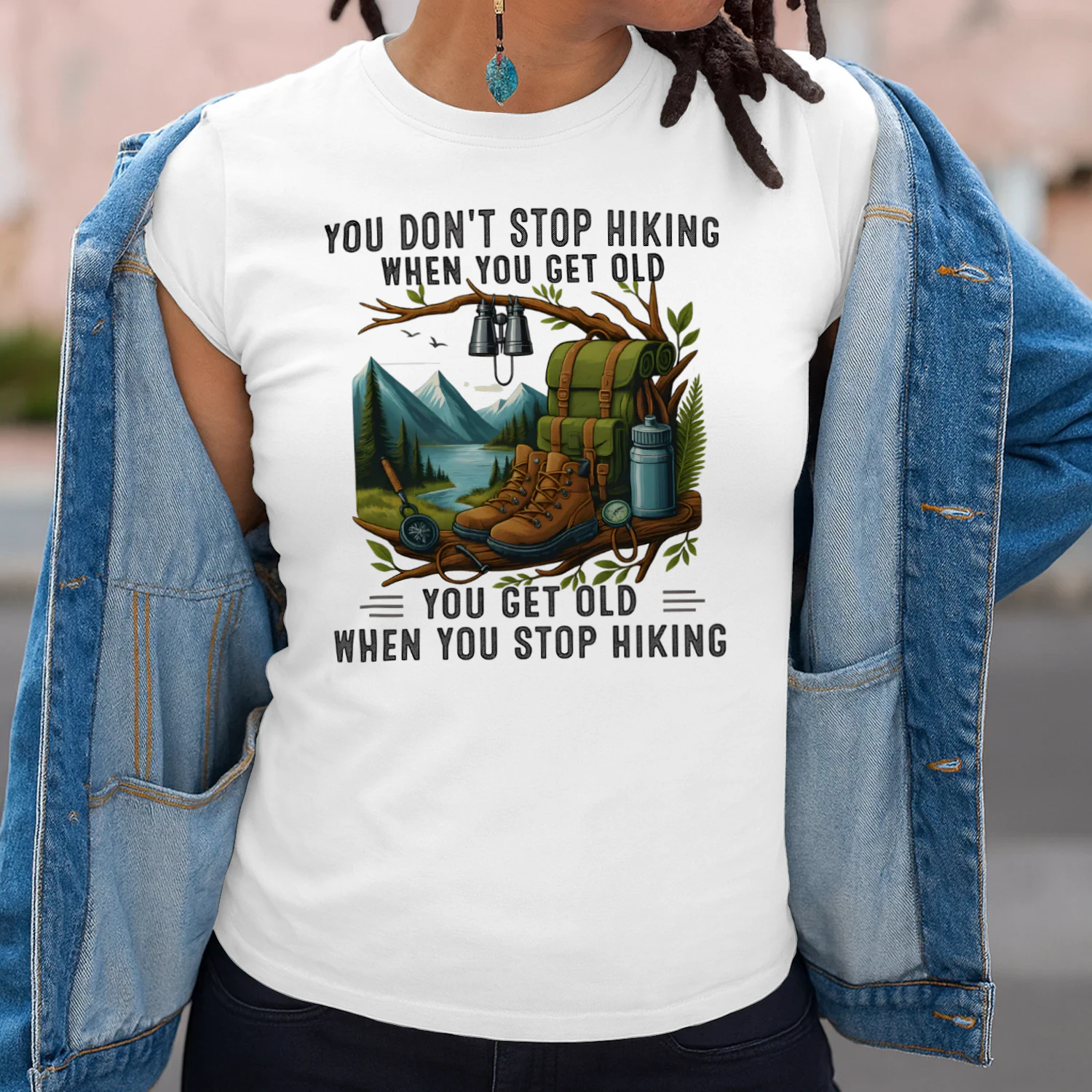 You dont stop hiking