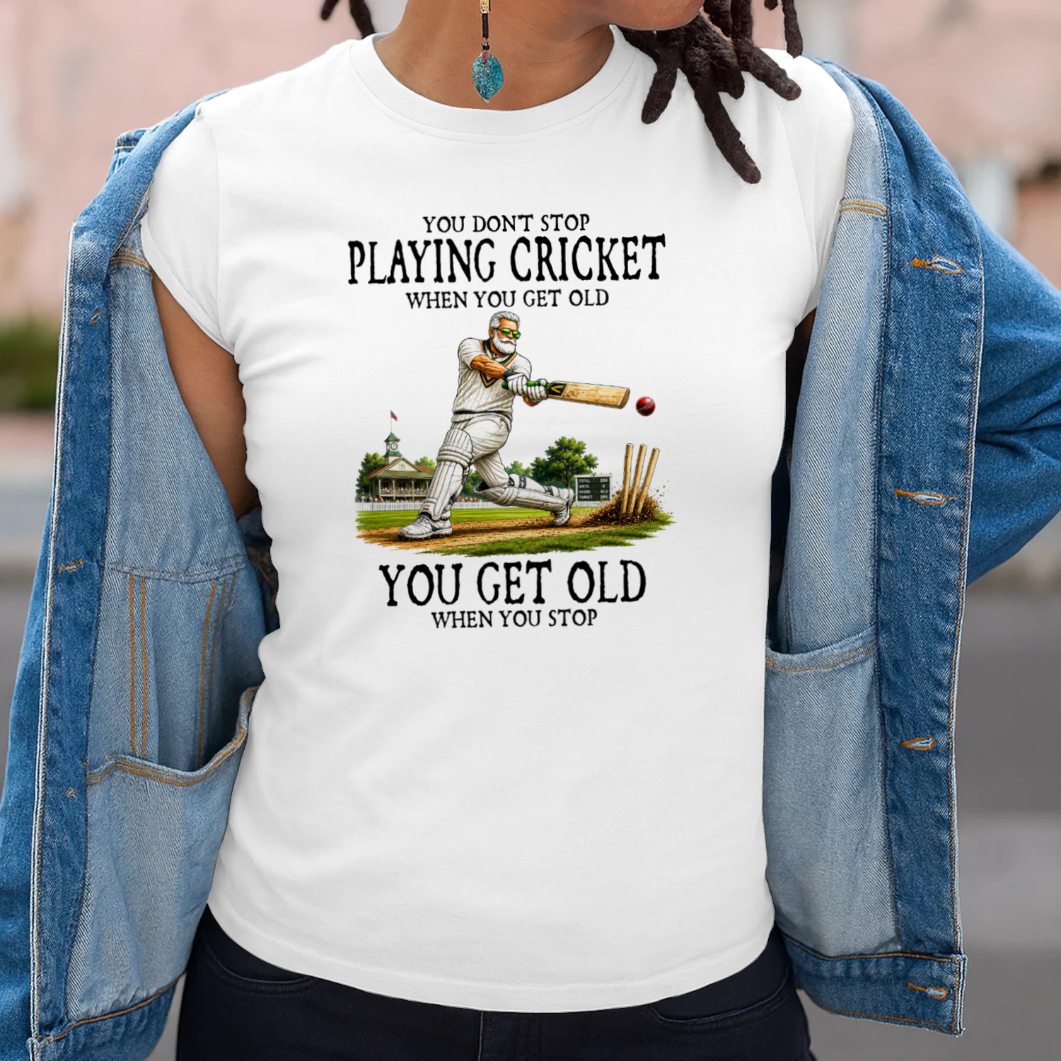 You don't stop playing cricket when you get old. You get old when you stop