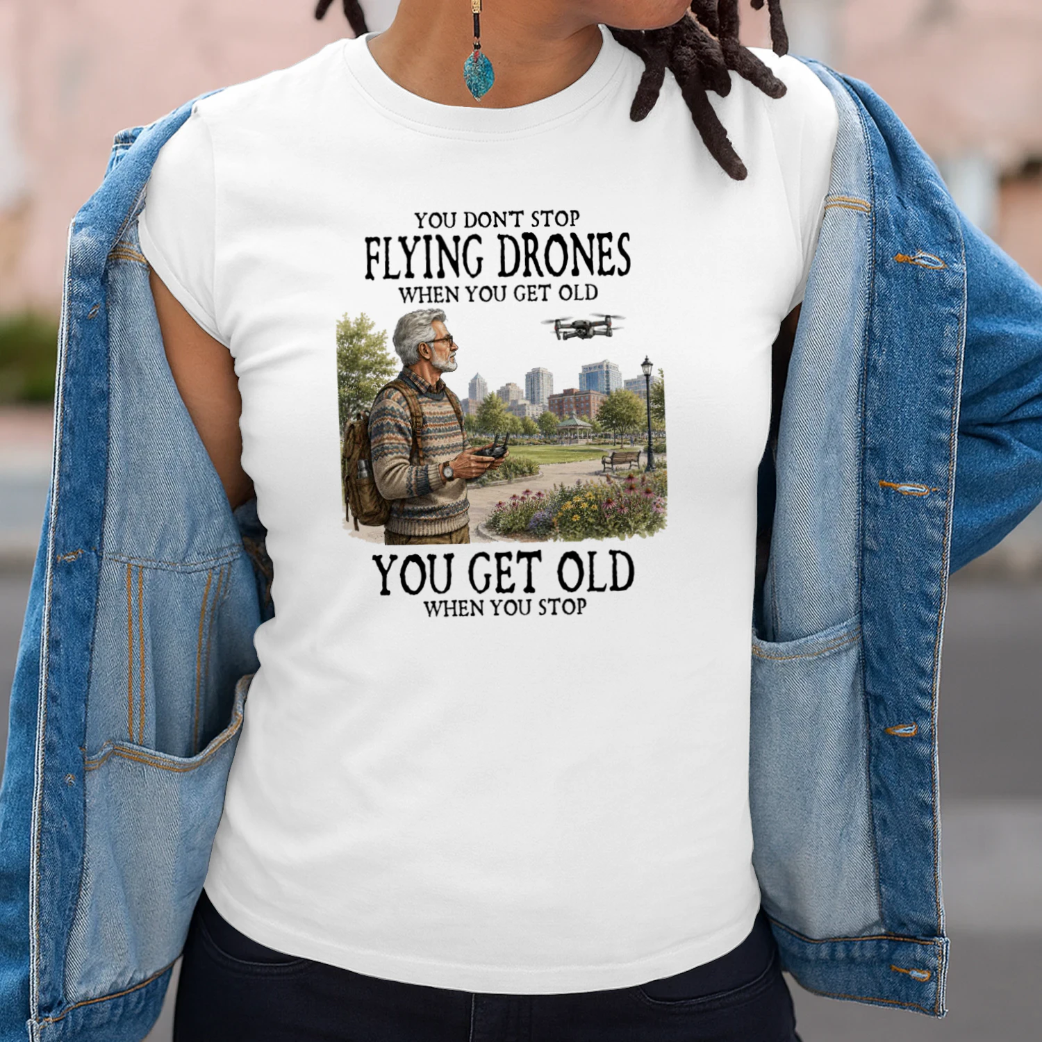 YOU DON'T STOP FLYING DRONES WHEN YOU GET OLD