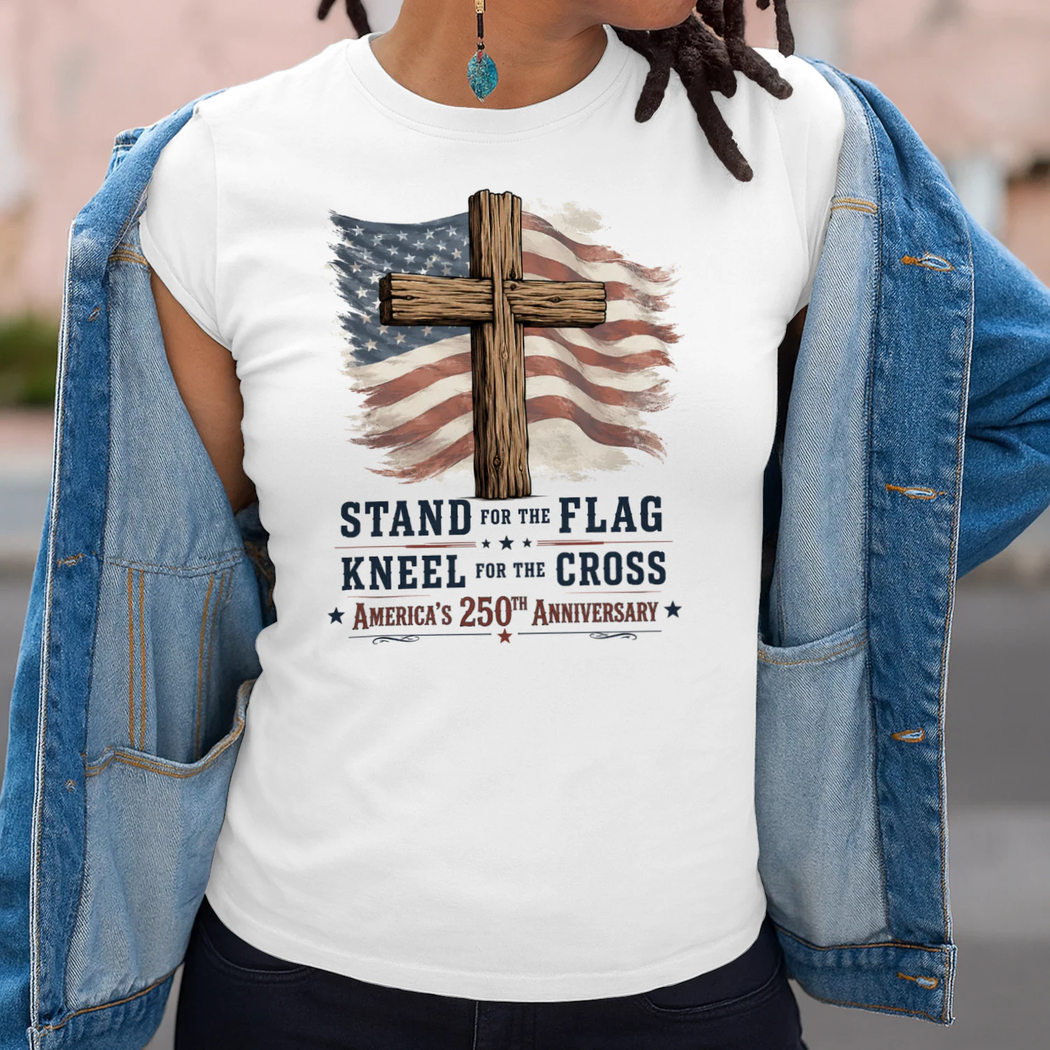 Stand for the flag, Kneel for the Cross, America's 250th Anniversary