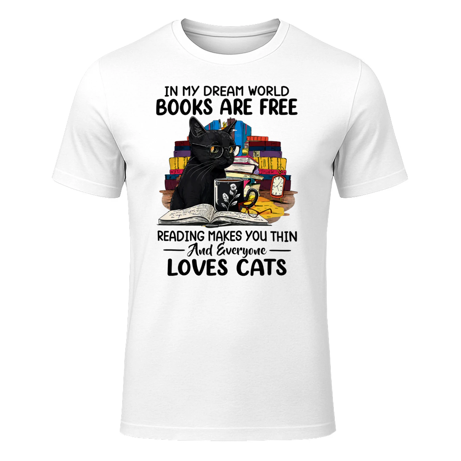 In My Dream World Books Are Free And Everyone Loves Cats