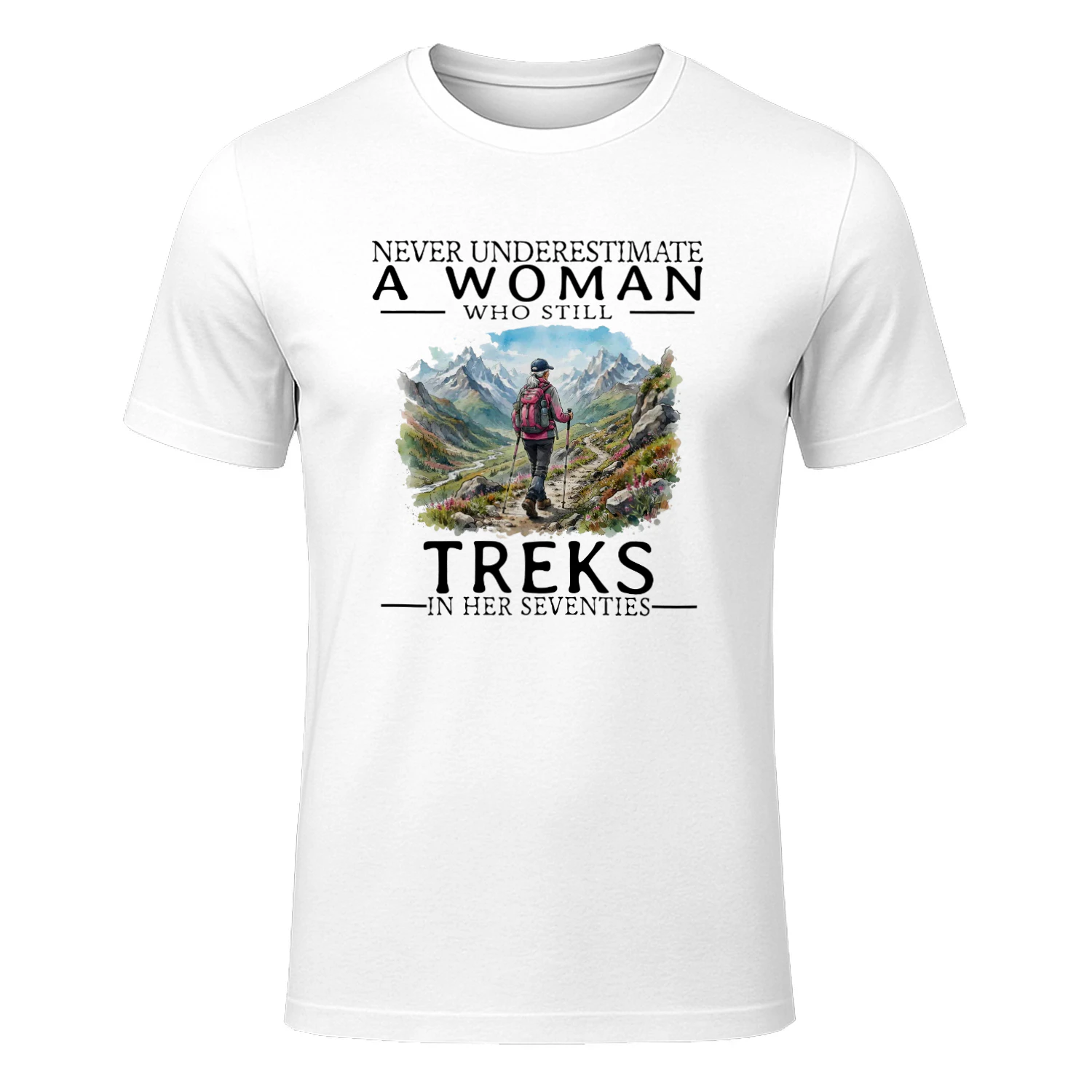 NEVER UNDERESTIMATE A WOMAN WHO STILL TREKS IN HER SEVENTIES