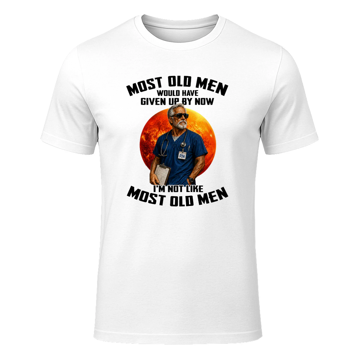 Most old men would have given up by now. I'm not like most old men 9