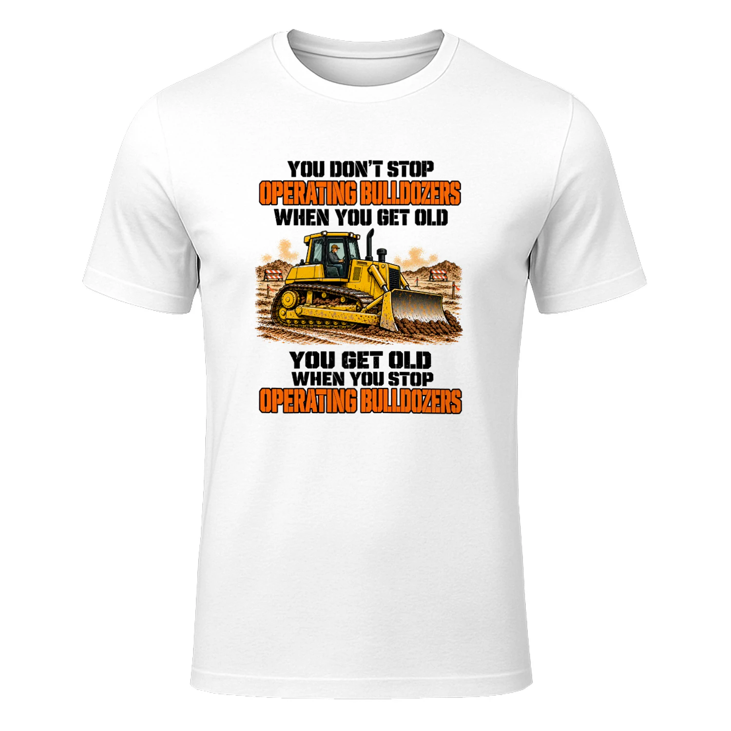 You Don't Stop Operating Bulldozers