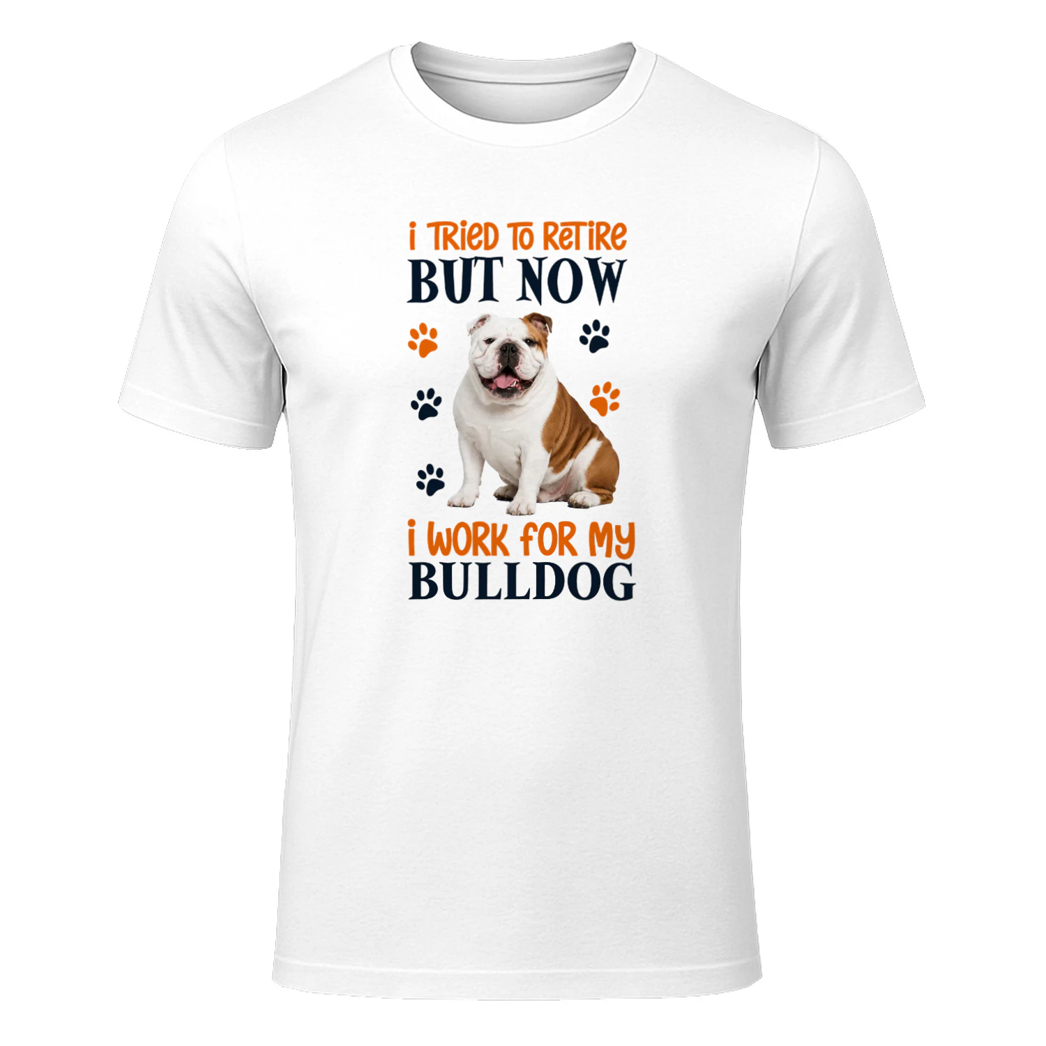 I Tried To Retire But Now I Work For My Bulldog