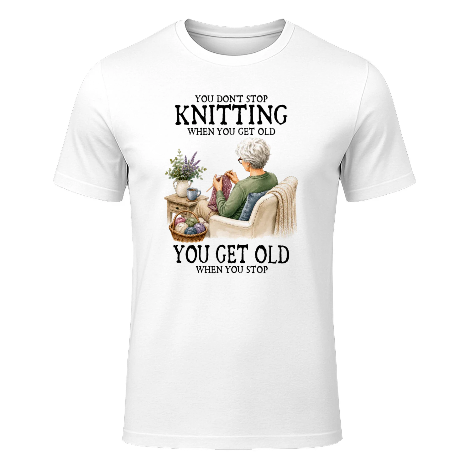 You don't stop knitting when you get old. You get old when you stop 2